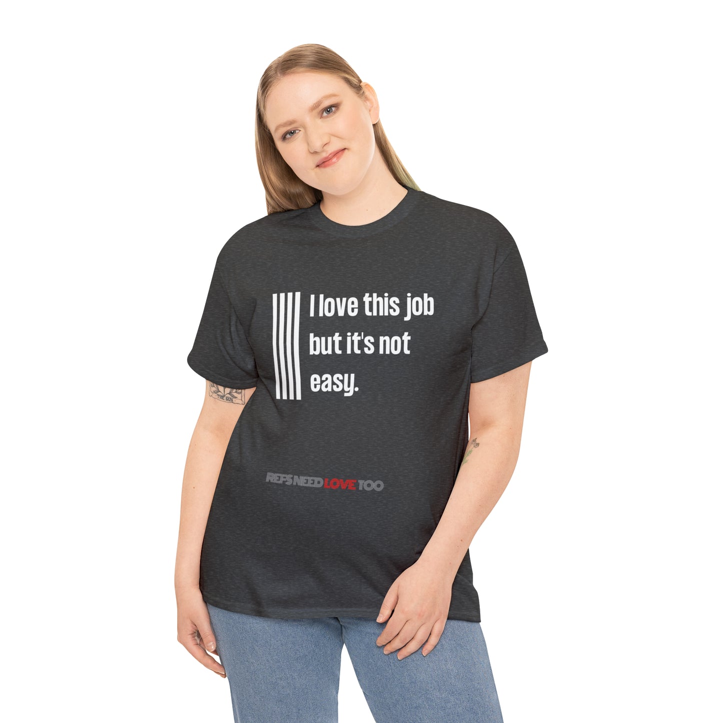 I Love This Job Unisex Cotton Tee | Gifts for Refs | For Sports Officials | Tough Job Shirt | Screen print t shirt | Refs Need Love Too