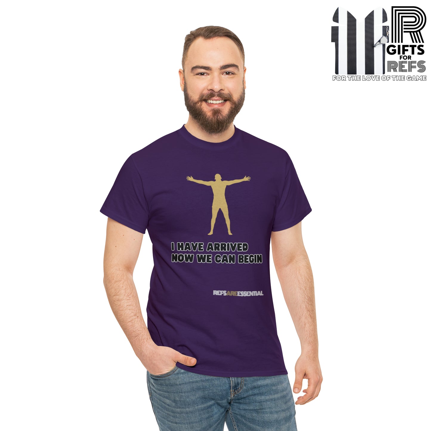 I Have Arrived Cotton Tee | Gift For Referees | Screen print t shirt | Refs are Essential | Ref Appreciation tee | For sports officials
