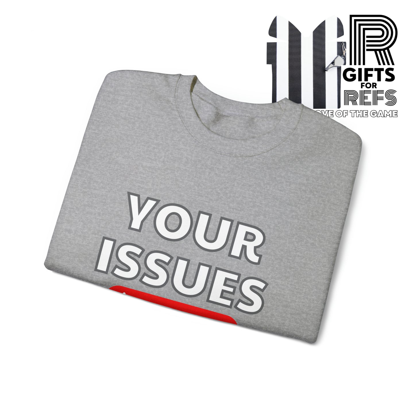 Unsubscribe to Your Issues Unisex Heavy Crewneck Sweatshirt | Gifts For Referees | For Sports officials