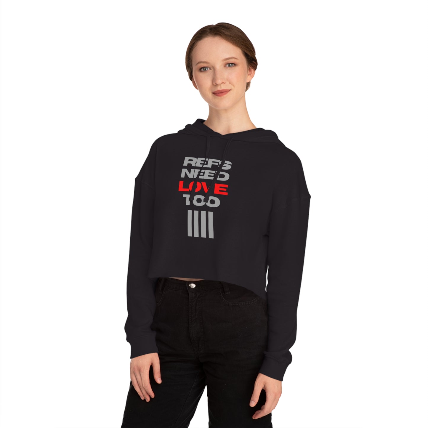 Refs Need Love Too Women's Cropped Hooded Sweatshirt | For Mom Refs | For women sports officials |