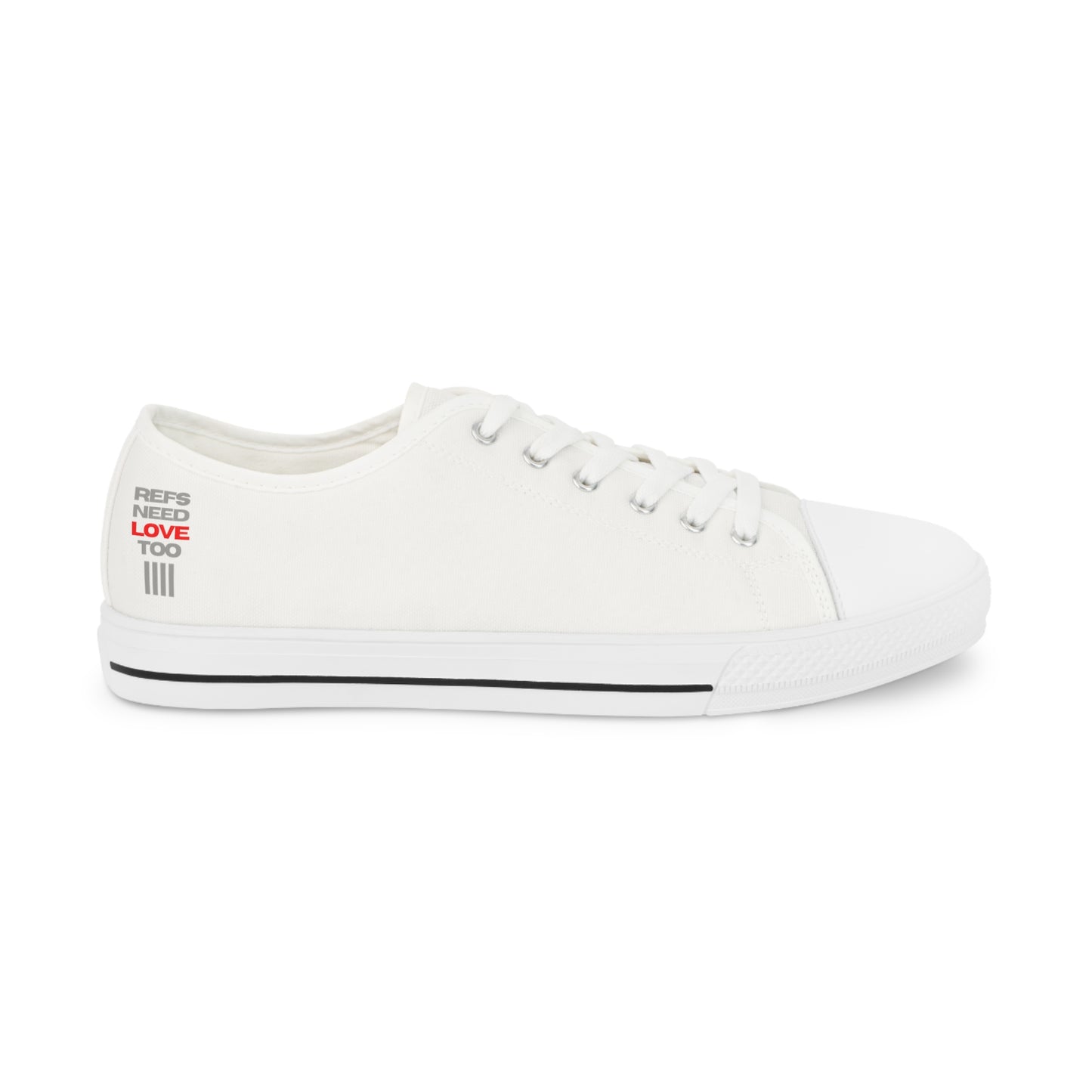 Refs Need Love Too Men's Low Top Sneakers | Amazing gift for Refs | Minimalist Design | For sports officials | Great Christmas Gift for Referees | US Sizes 5-14 | White or White/Black