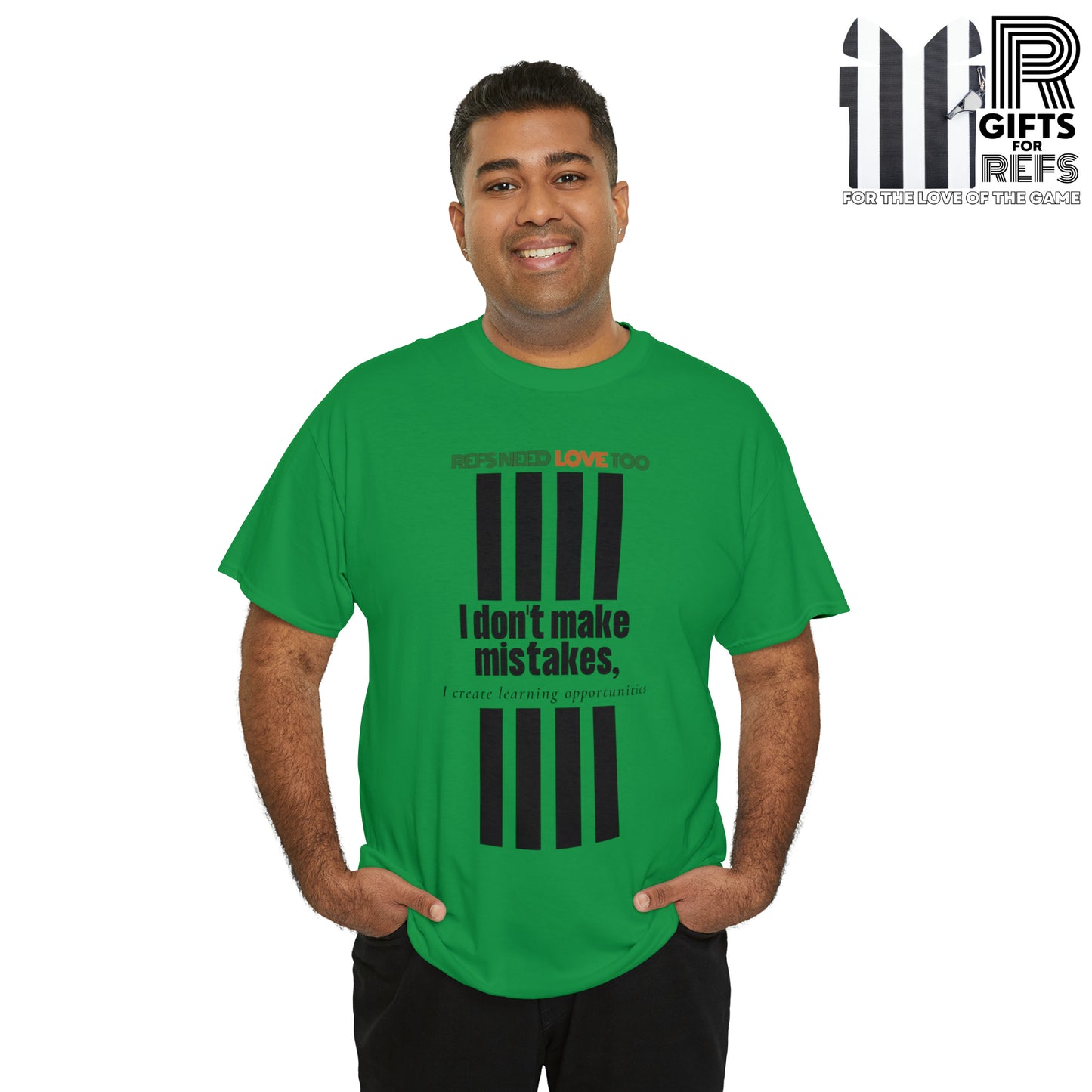I don't make mistakes cotton tee | Funny Referee t-shirt | Gifts for refs and umps | screen printed shirt | For sports officials | Refs Need Love Too
