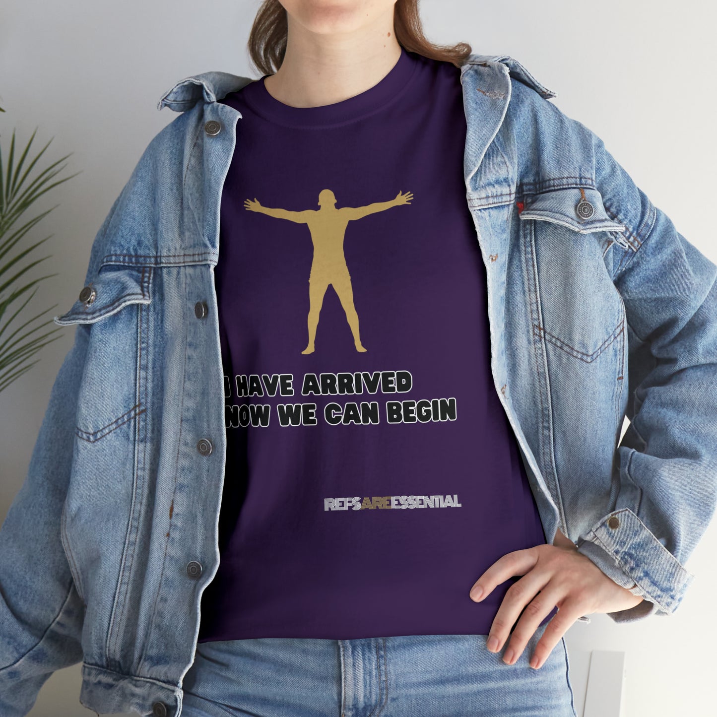 I Have Arrived Cotton Tee | Gift For Referees | Screen print t shirt | Refs are Essential | Ref Appreciation tee | For sports officials