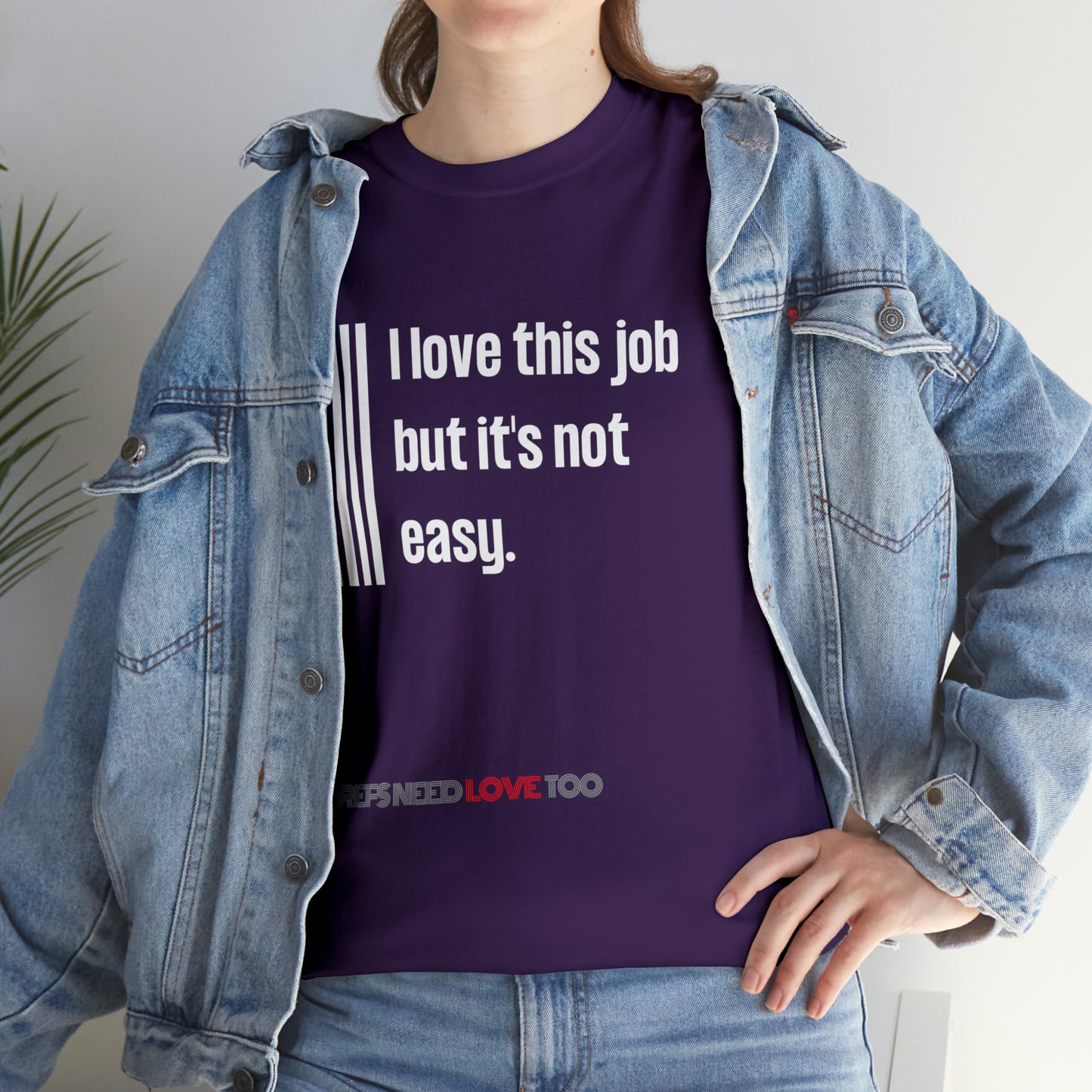 I Love This Job Unisex Cotton Tee | Gifts for Refs | For Sports Officials | Tough Job Shirt | Screen print t shirt | Refs Need Love Too