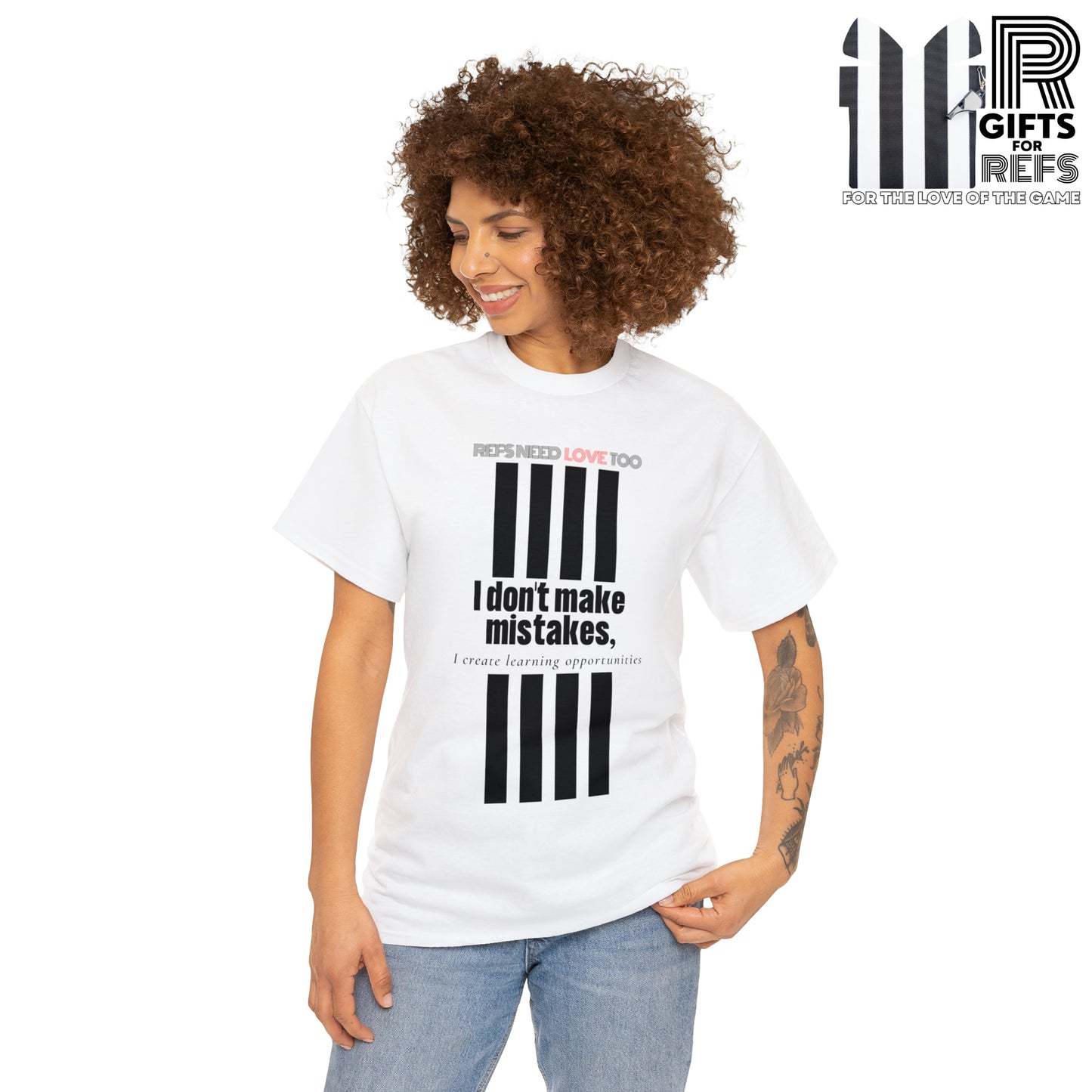 I don't make mistakes cotton tee | Funny Referee t-shirt | Gifts for refs and umps | screen printed shirt | For sports officials | Refs Need Love Too