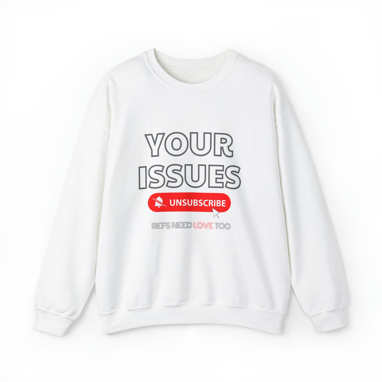 Unsubscribe to Your Issues Unisex Heavy Crewneck Sweatshirt | Gifts For Referees | For Sports officials