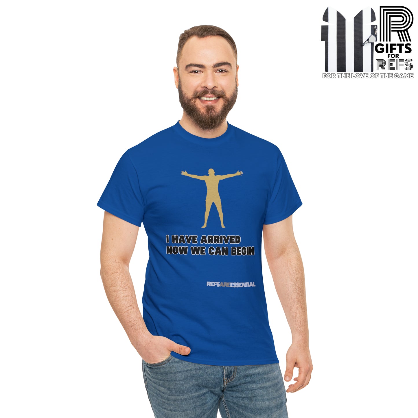 I Have Arrived Cotton Tee | Gift For Referees | Screen print t shirt | Refs are Essential | Ref Appreciation tee | For sports officials