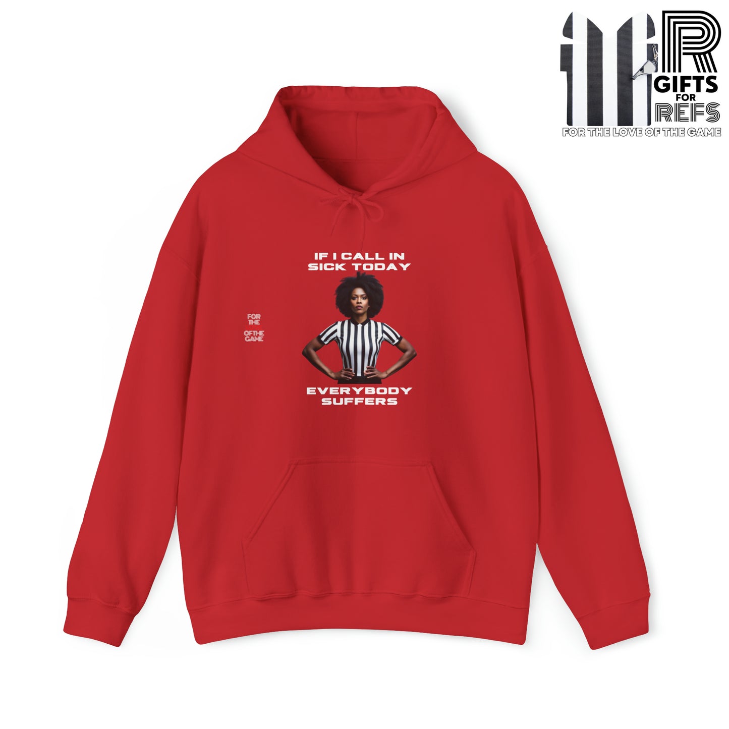 Ref- Call In Sick Unisex Heavy Blend™ Hooded Sweatshirt | Gifts for Referees | For sports officials | For the love of the game