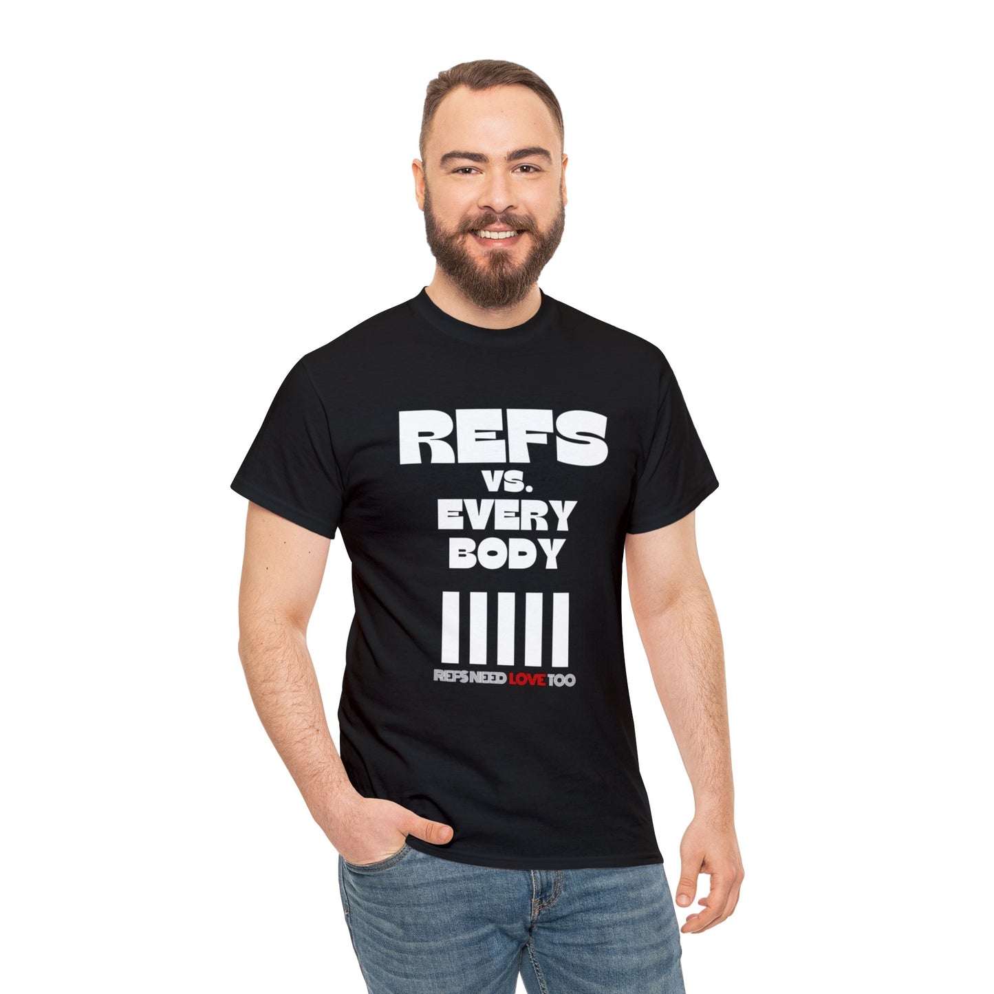 Refs Vs. Everybody Unisex Heavy Cotton Tee | Big Letters | Gifts for referees | For Sports Officials