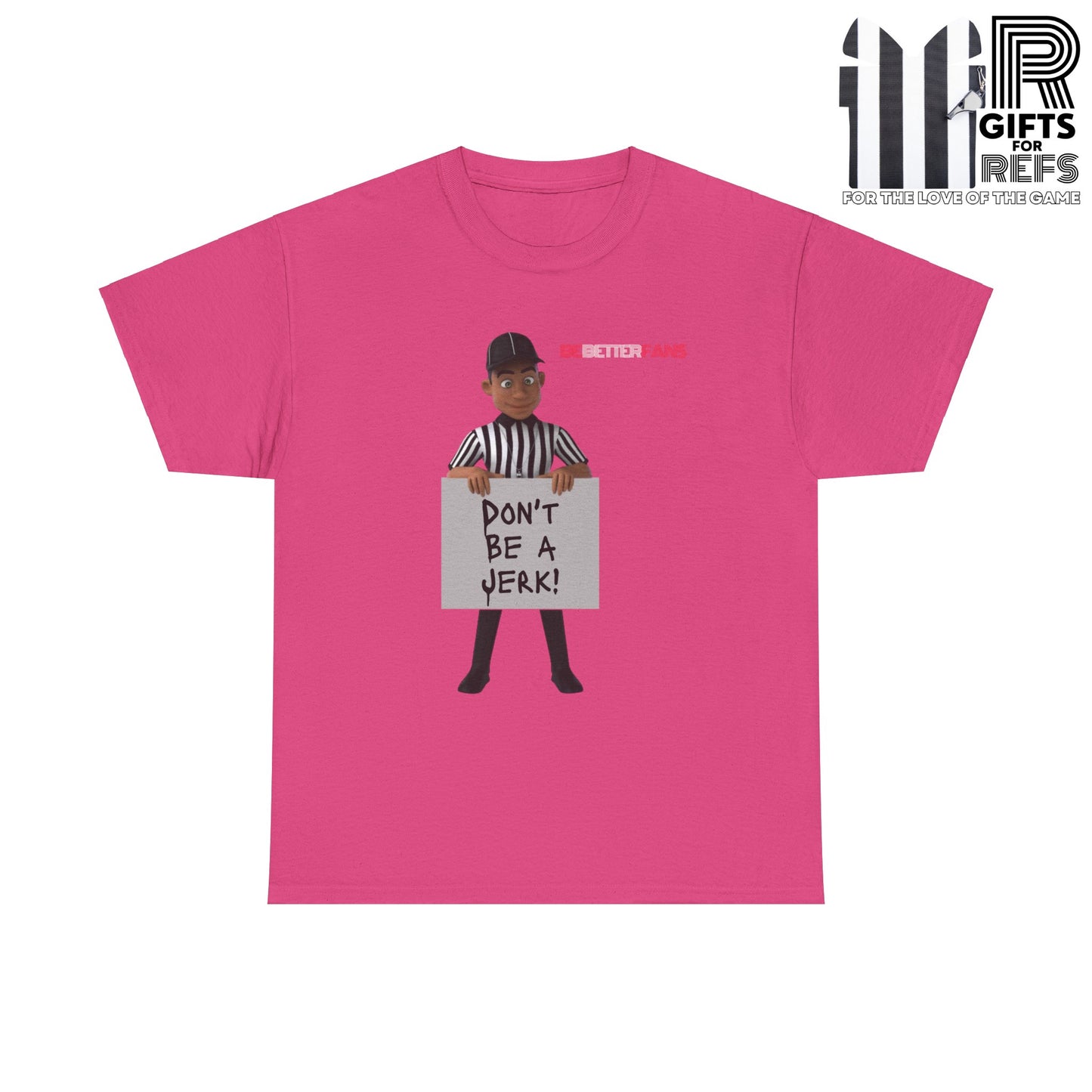 Don't Be a Jerk Unisex Cotton Tee | Gifts for Refs | Be Better Fans | Funny Referee Tee | For Sports Officials | Screen Print t-shirt