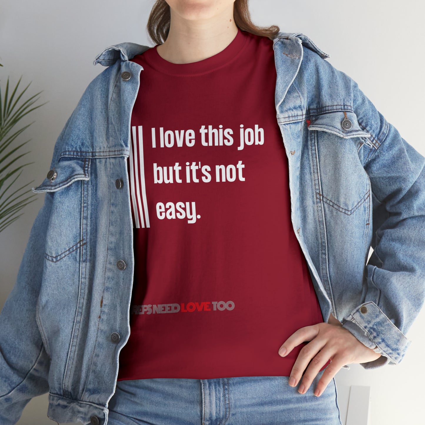 I Love This Job Unisex Cotton Tee | Gifts for Refs | For Sports Officials | Tough Job Shirt | Screen print t shirt | Refs Need Love Too