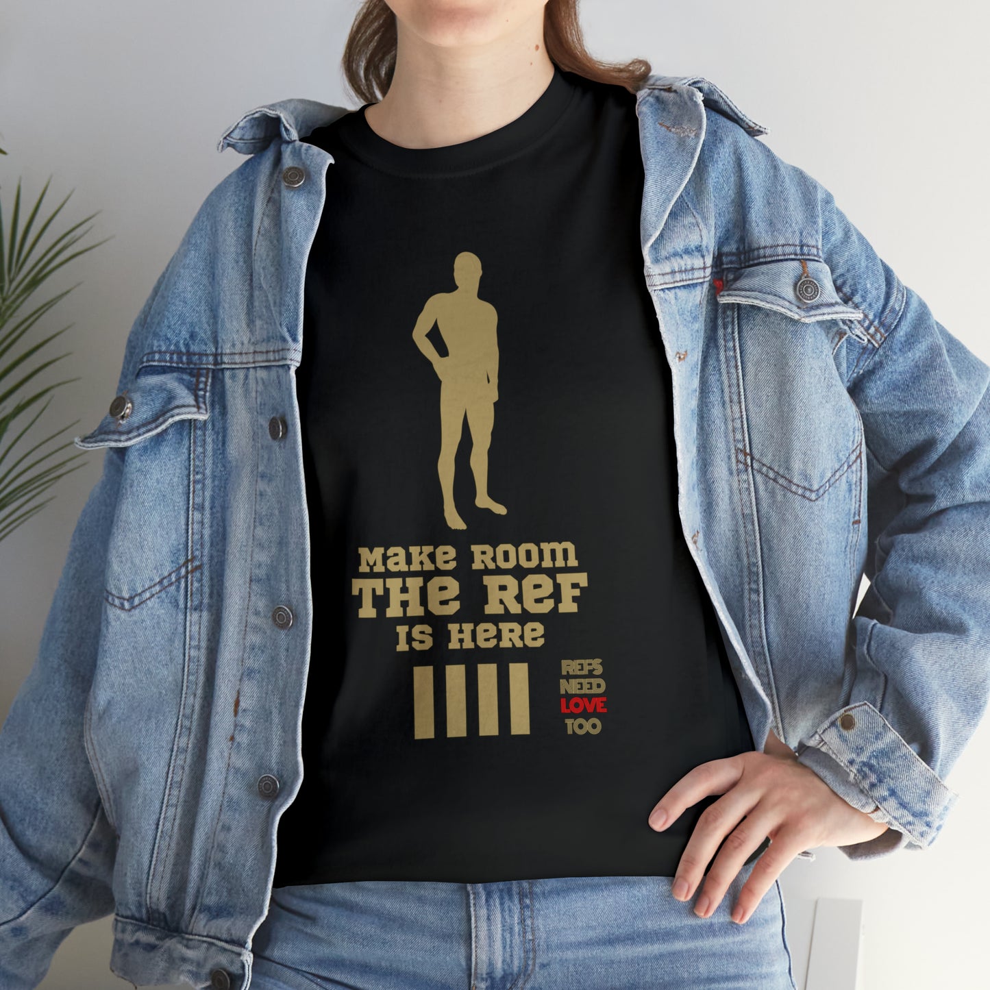 Make Room Cotton Tee | Funny Ref shirt | Gift for Refs | For Sports Officials | Screen Print t shirt | Refs Need Love Too | Perfect Christmas gift for Refs
