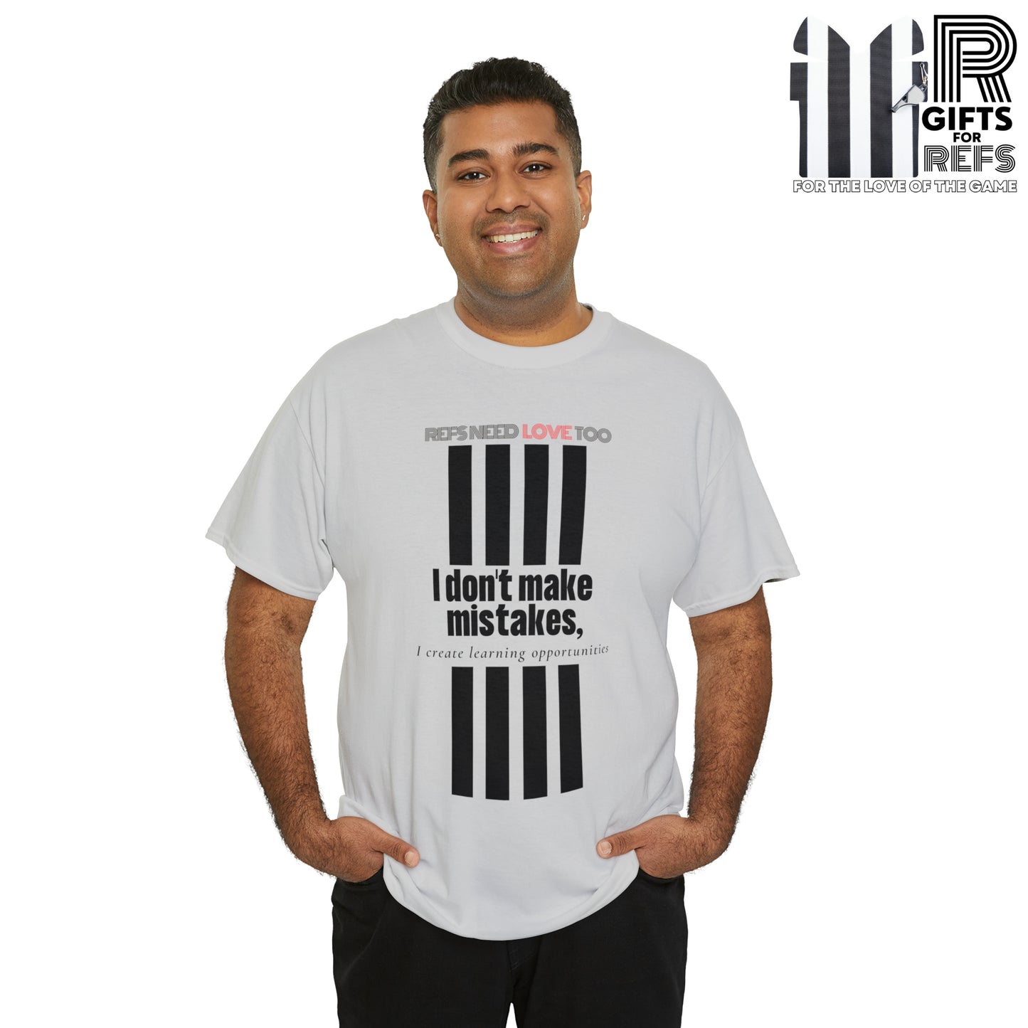 I don't make mistakes cotton tee | Funny Referee t-shirt | Gifts for refs and umps | screen printed shirt | For sports officials | Refs Need Love Too