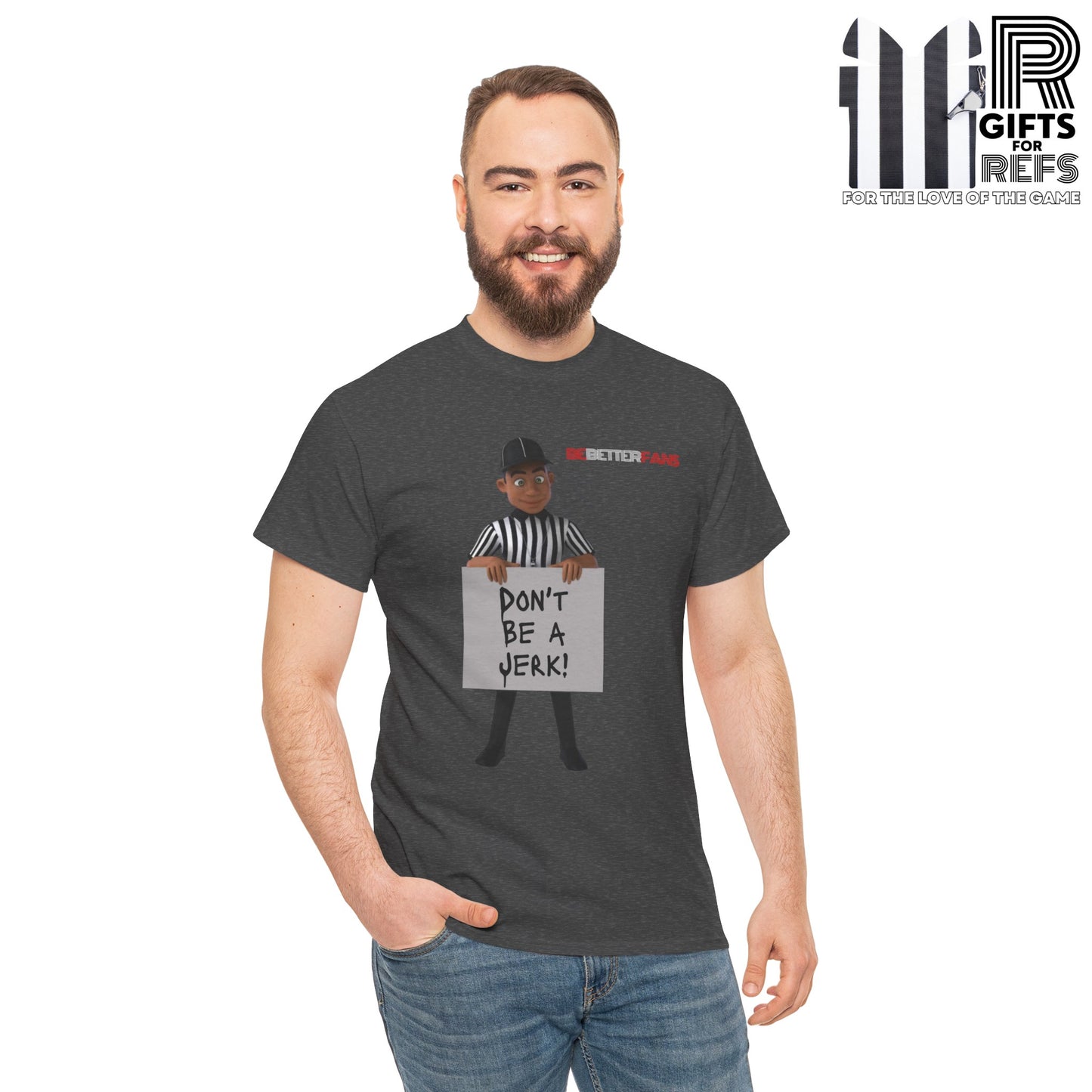 Don't Be a Jerk Unisex Cotton Tee | Gifts for Refs | Be Better Fans | Funny Referee Tee | For Sports Officials | Screen Print t-shirt