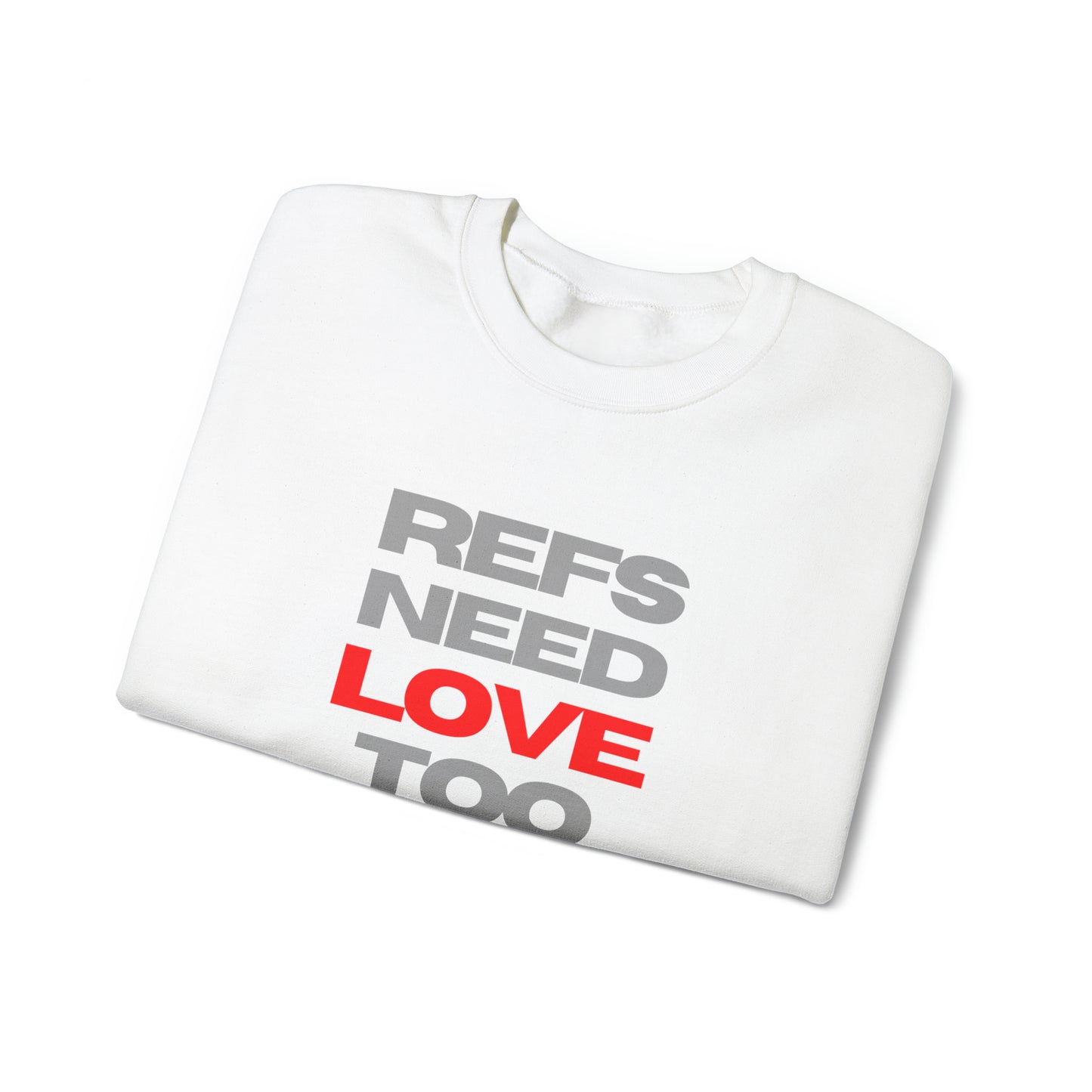 Refs Need Love Too Unisex Heavy Blend™ Crewneck Sweatshirt | Gifts for Refs | For Sports Officials | Christmas gift for Referees | Referee apparel