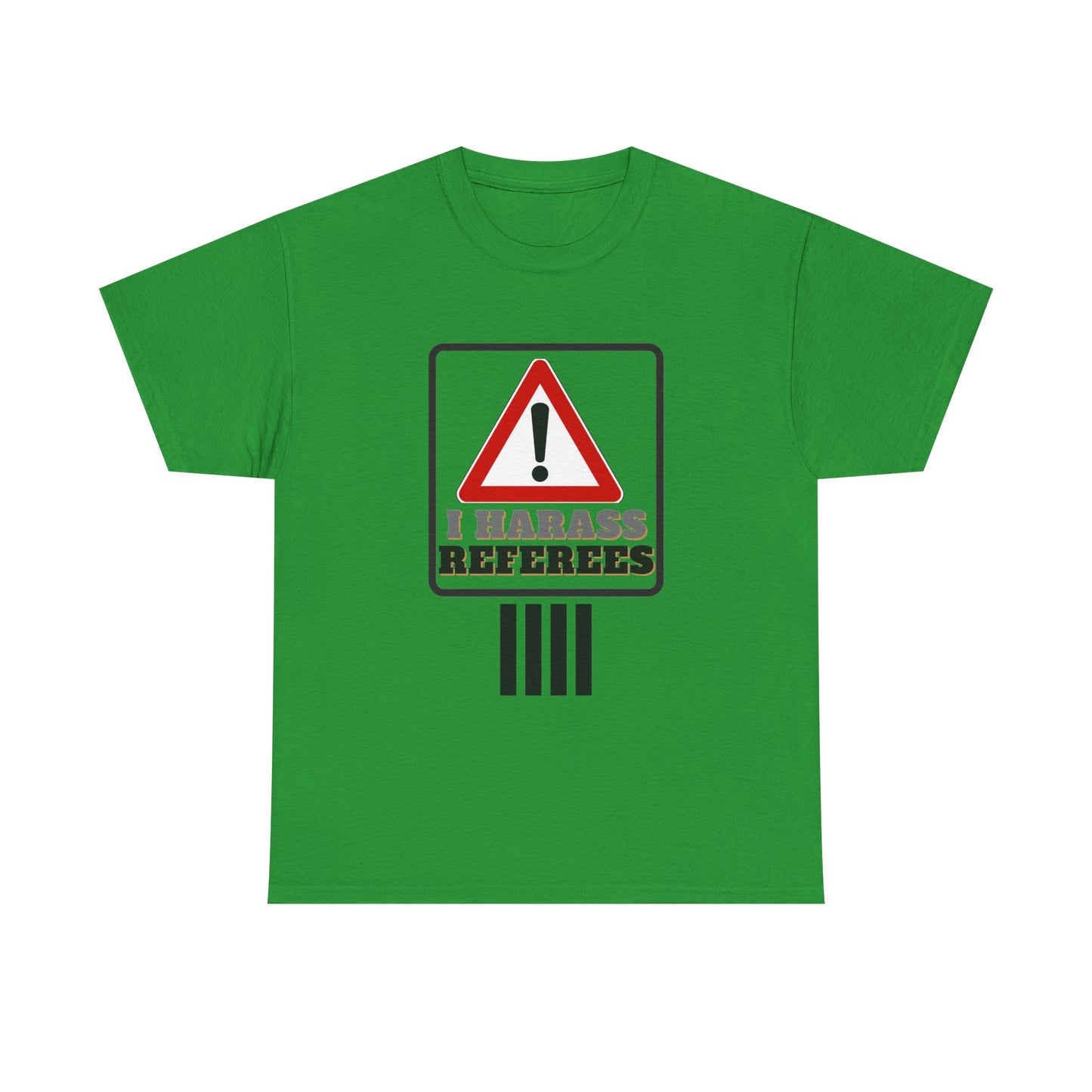 I Harass Refs | Heavy Cotton Tee | For the fans | Screen printed |  5 color options | Sizes S-5XL
