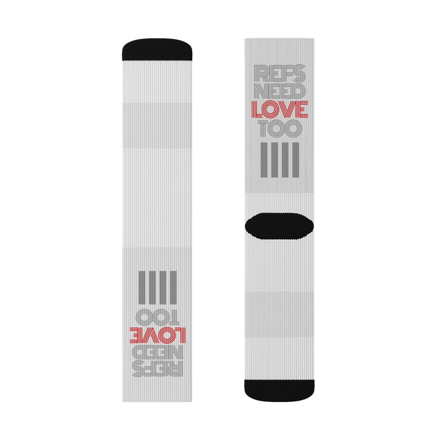 Refs Need Love Too Sublimation Socks For Awesome Referees | Only available in white | Show your love | Gifts For Refs | For Sports Officials