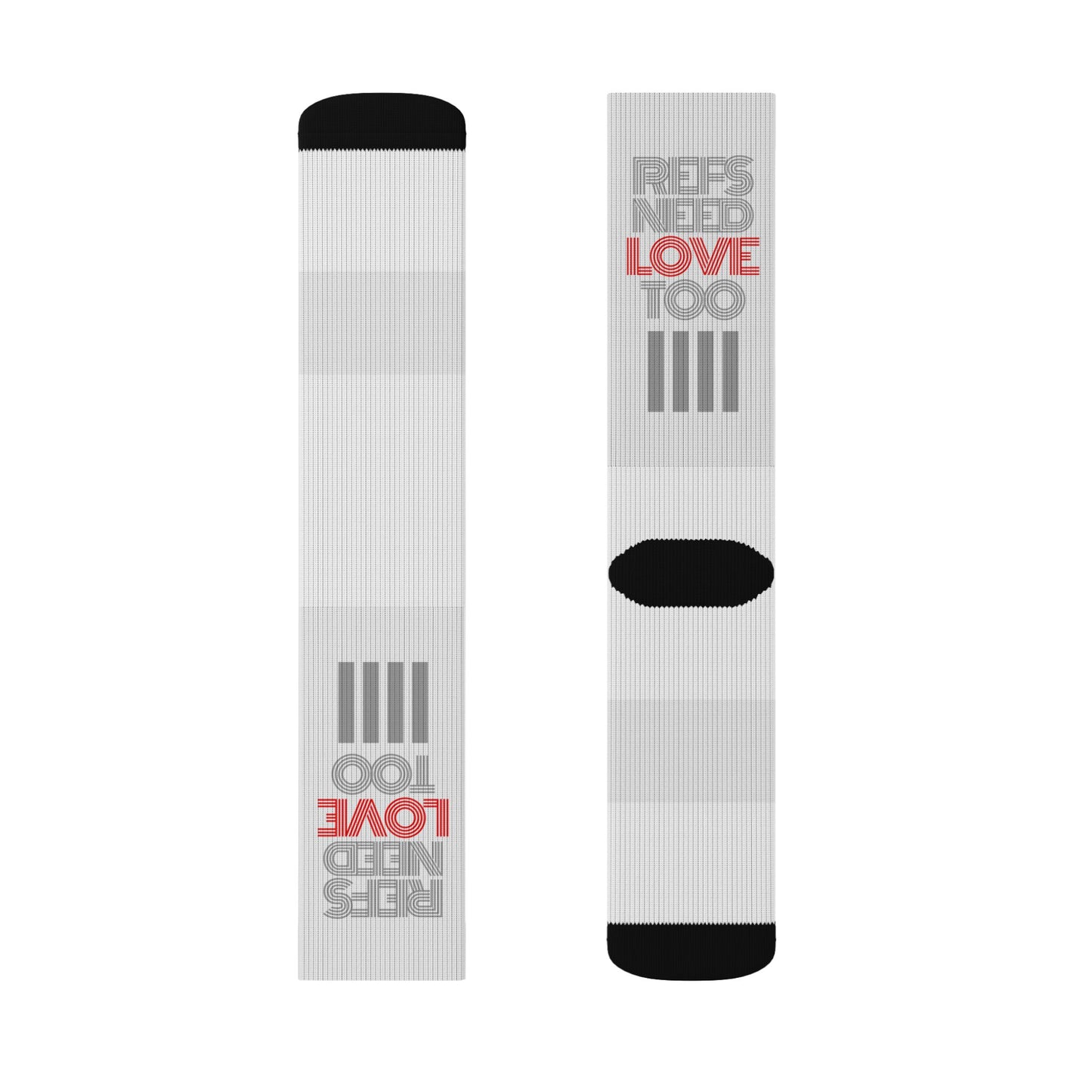 Refs Need Love Too Sublimation Socks For Awesome Referees | Only available in white | Show your love | Gifts For Refs | For Sports Officials