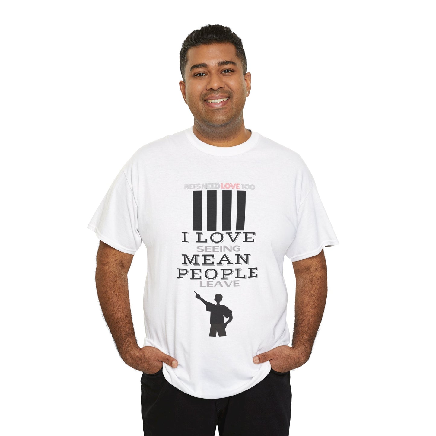 Love seeing mean people leave | For your favorite referee | Heavy Cotton Tee | Screen printed | Five color options