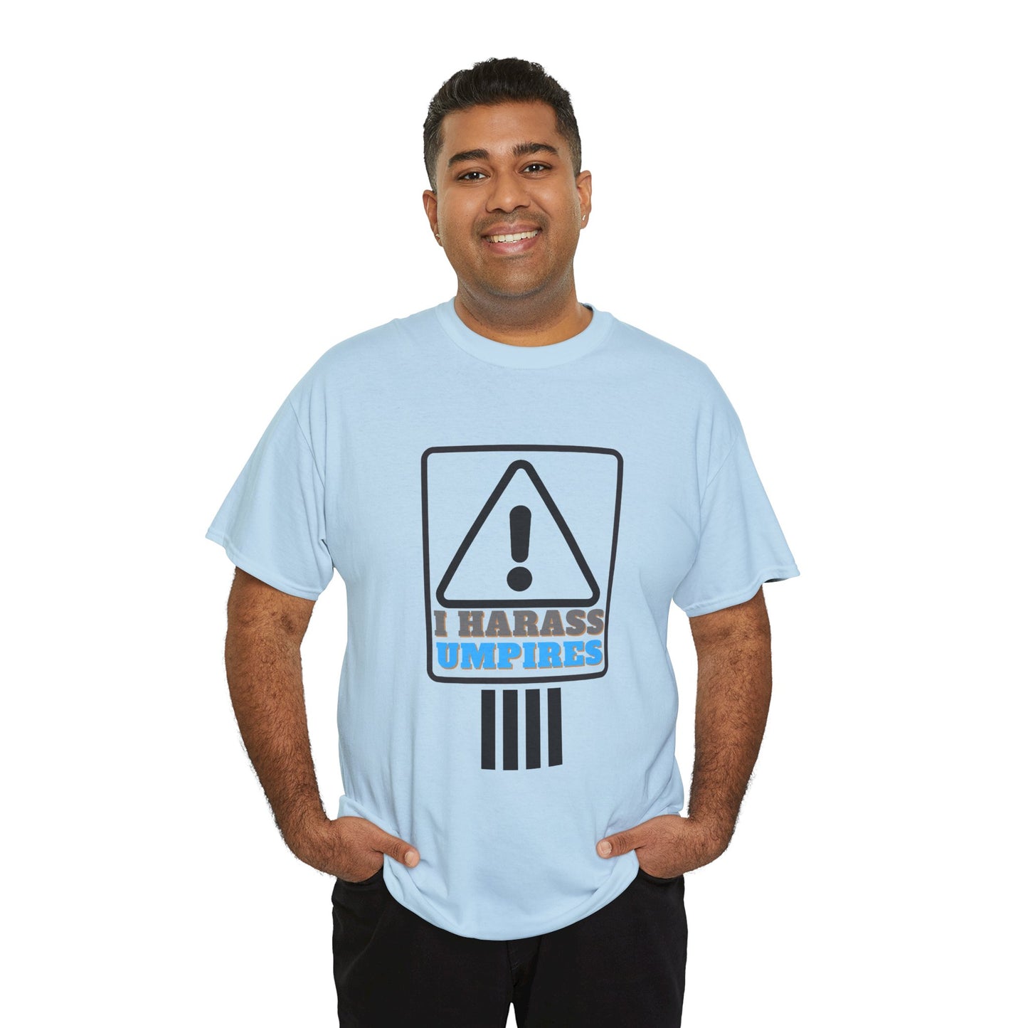 I Harass Umps | Heavy Cotton Tee | For the fans who don't like umpires | Screen printed | Five color options | Sizes S-5XL