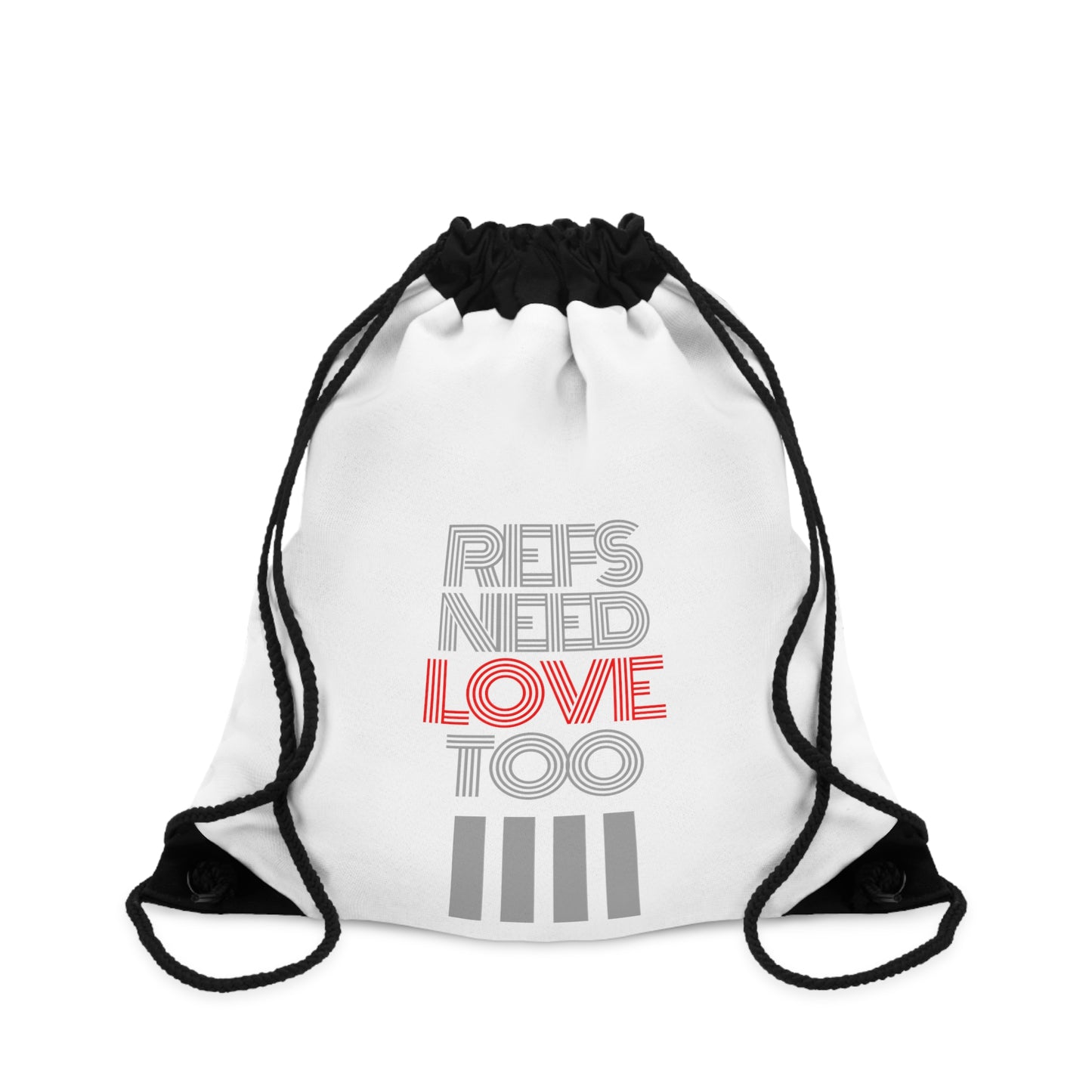 Refs Need Love Too Drawstring Bag | Perfect Referee Shoe Bag | Gifts for Refs | White Lightweight Shoe Tote | Ref Gym Bag | For sports officials