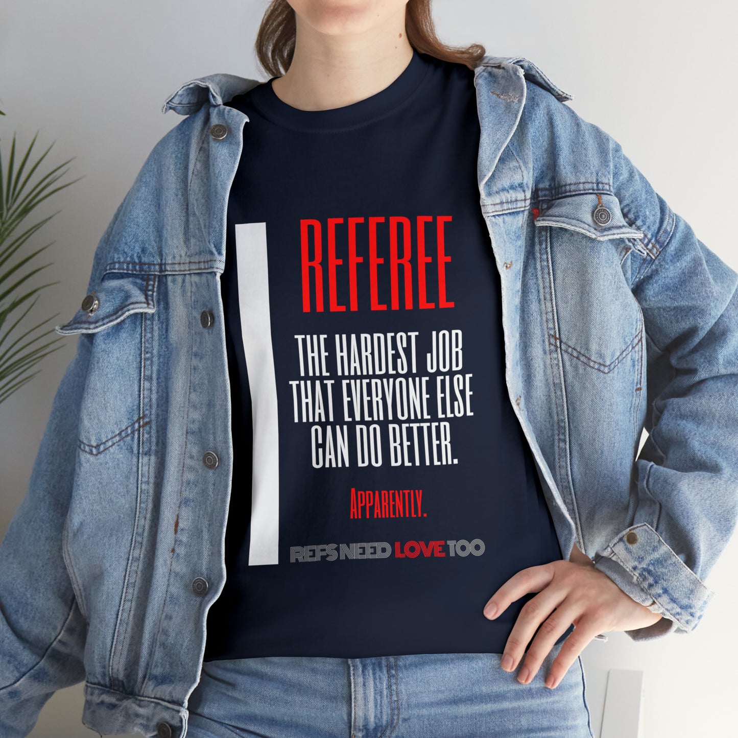 The Hardest Job Cotton Tee | Great Gift for Refs | Referee Gifts | For Sports Officials | For Umpires | Screen printed | Shirt for referees | Referee appreciation