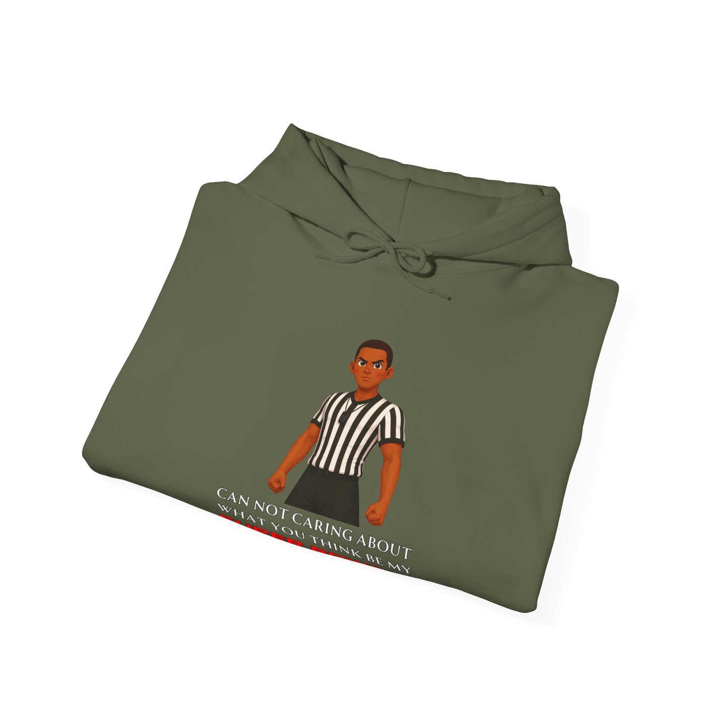 Referee Superpower Graphic Hoodie — “Can Not Caring About What You Think Be My Super Power?”