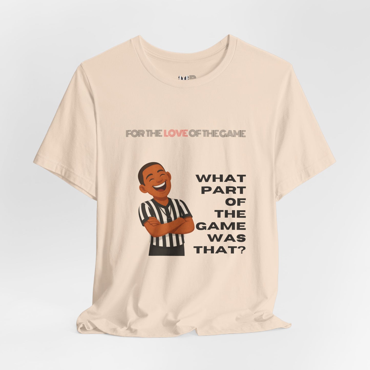 “What Part of the Game Was That?” Sports Humor Referee T-Shirt
