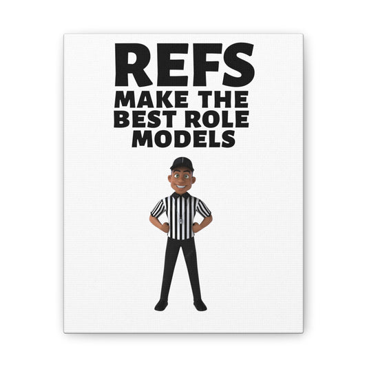 Refs- Role Models 8 x 10 Stretched Canvas | 0.75" deep | Cartoon Referee | Great Gift for Refs | Referee Wall Art