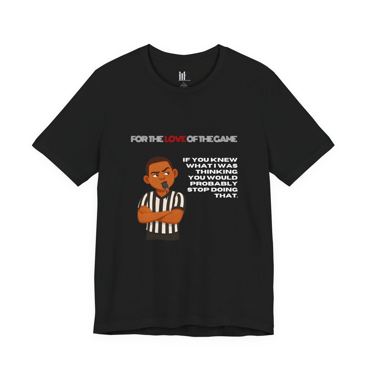 Funny Referee Tee 'If You Knew What I Was Thinking...' | Humorous Ref t-shirt