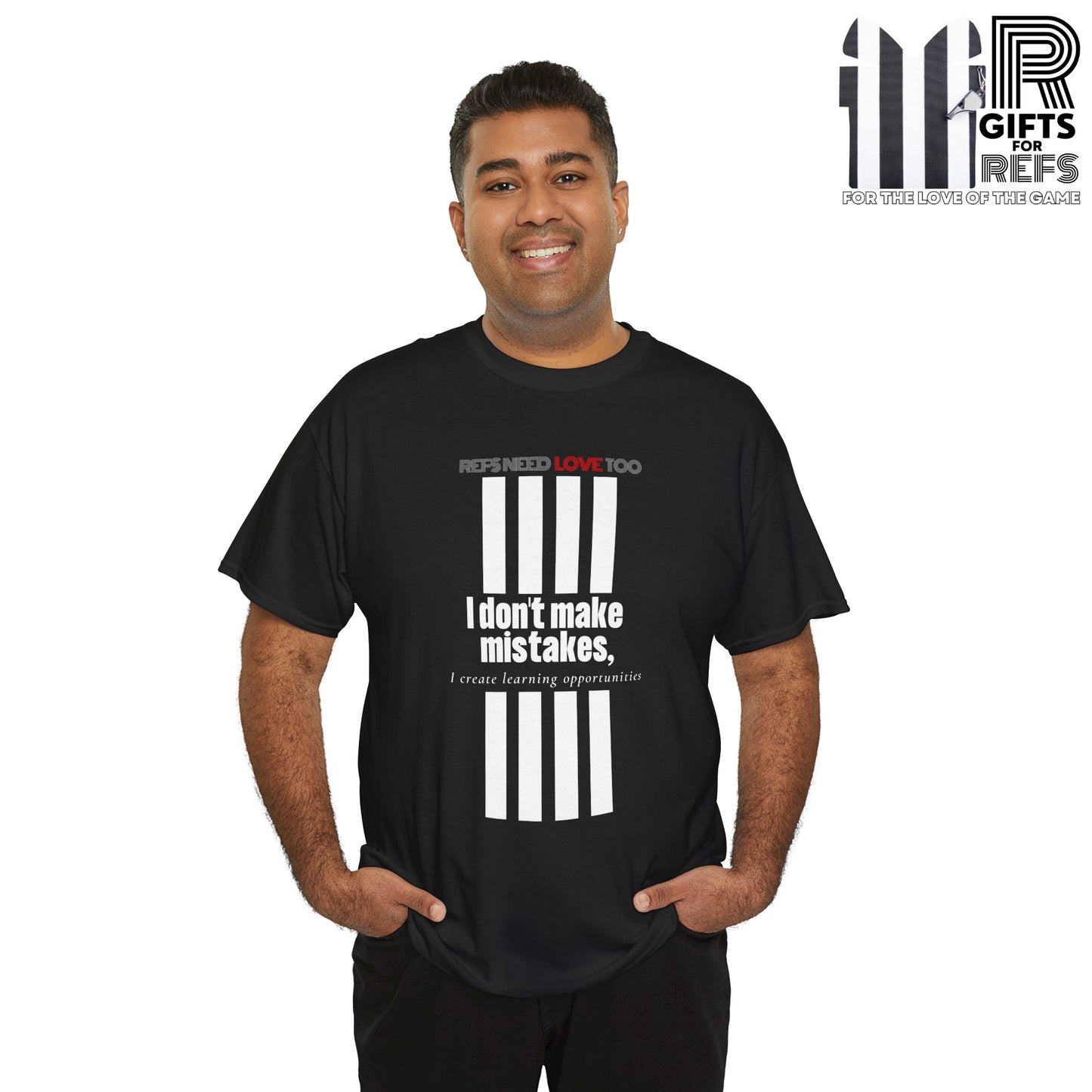 I don't make mistakes cotton tee | white lettering | Referee t shirt | Great Gifts for refs and umps | screen printed t shirt | Referee apparel | Refs Need Love Too