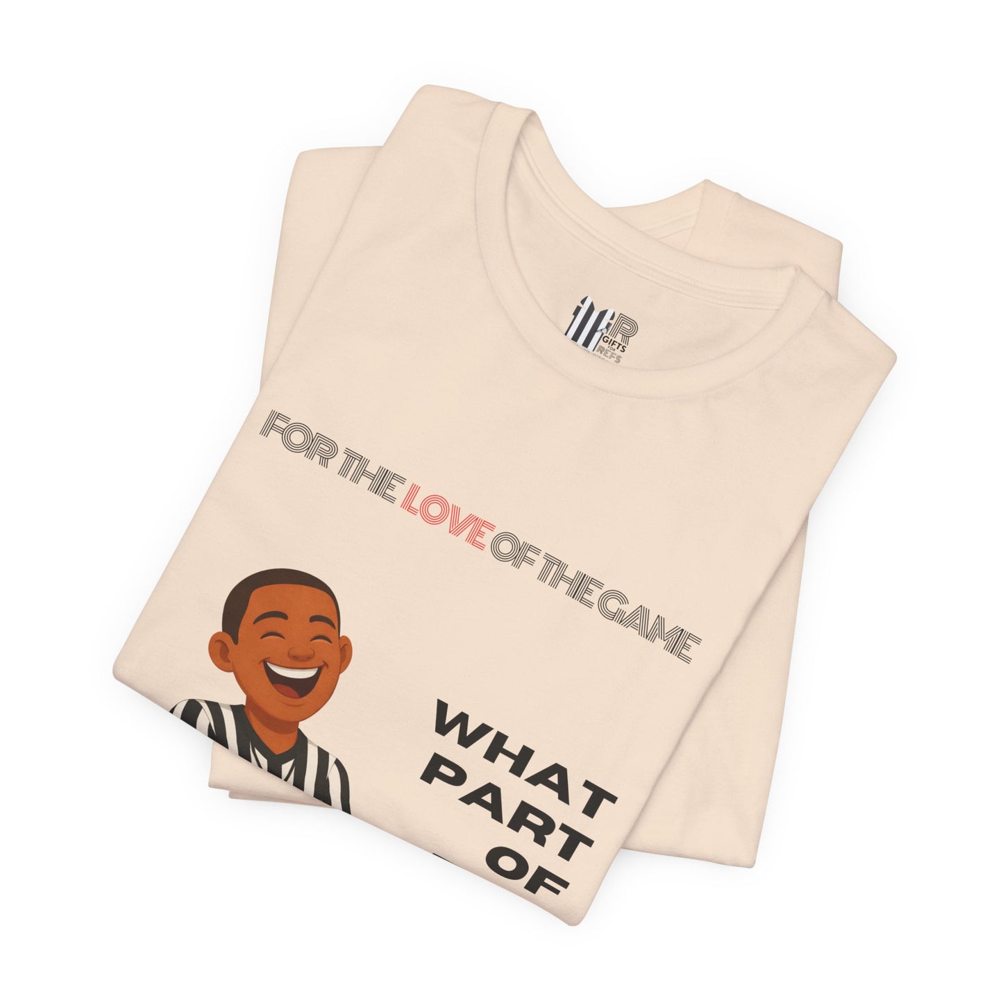 “What Part of the Game Was That?” Sports Humor Referee T-Shirt