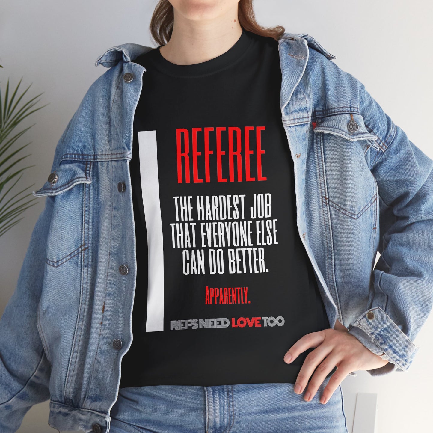 The Hardest Job Cotton Tee | Great Gift for Refs | Referee Gifts | For Sports Officials | For Umpires | Screen printed | Shirt for referees | Referee appreciation