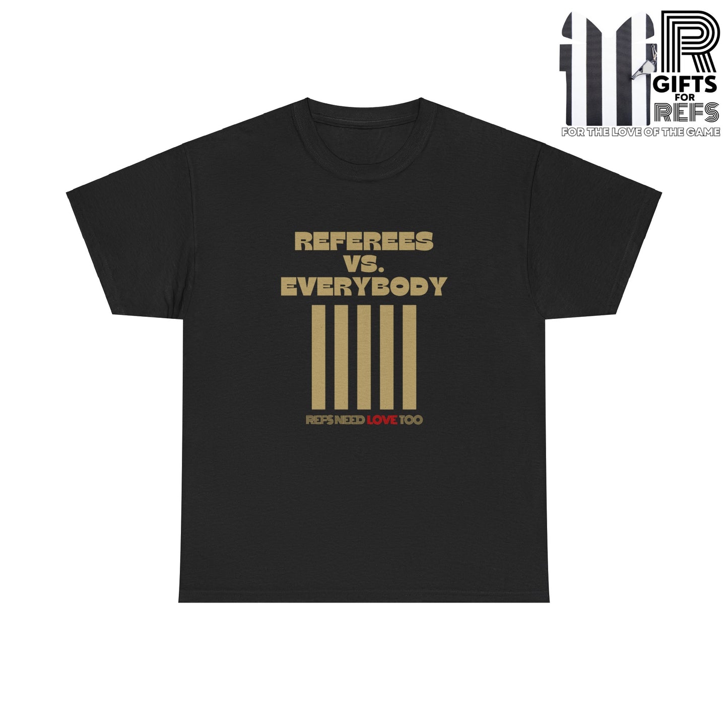 Referees vs. Everybody Cotton Tee | Gift For Refs | Screen printed shirt | Ref community | Referee family