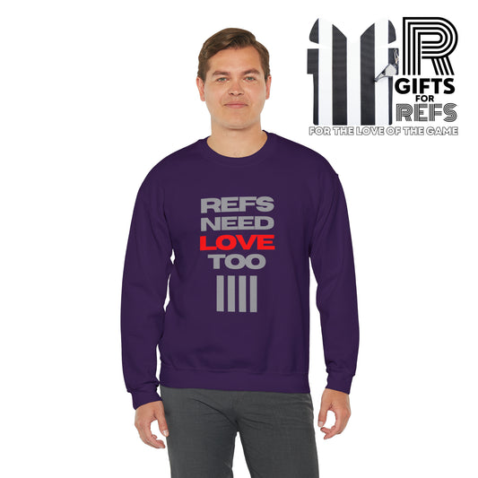 Refs Need Love Too Unisex Heavy Blend™ Crewneck Sweatshirt | Gifts for Refs | For Sports Officials | Christmas gift for Referees | Referee apparel