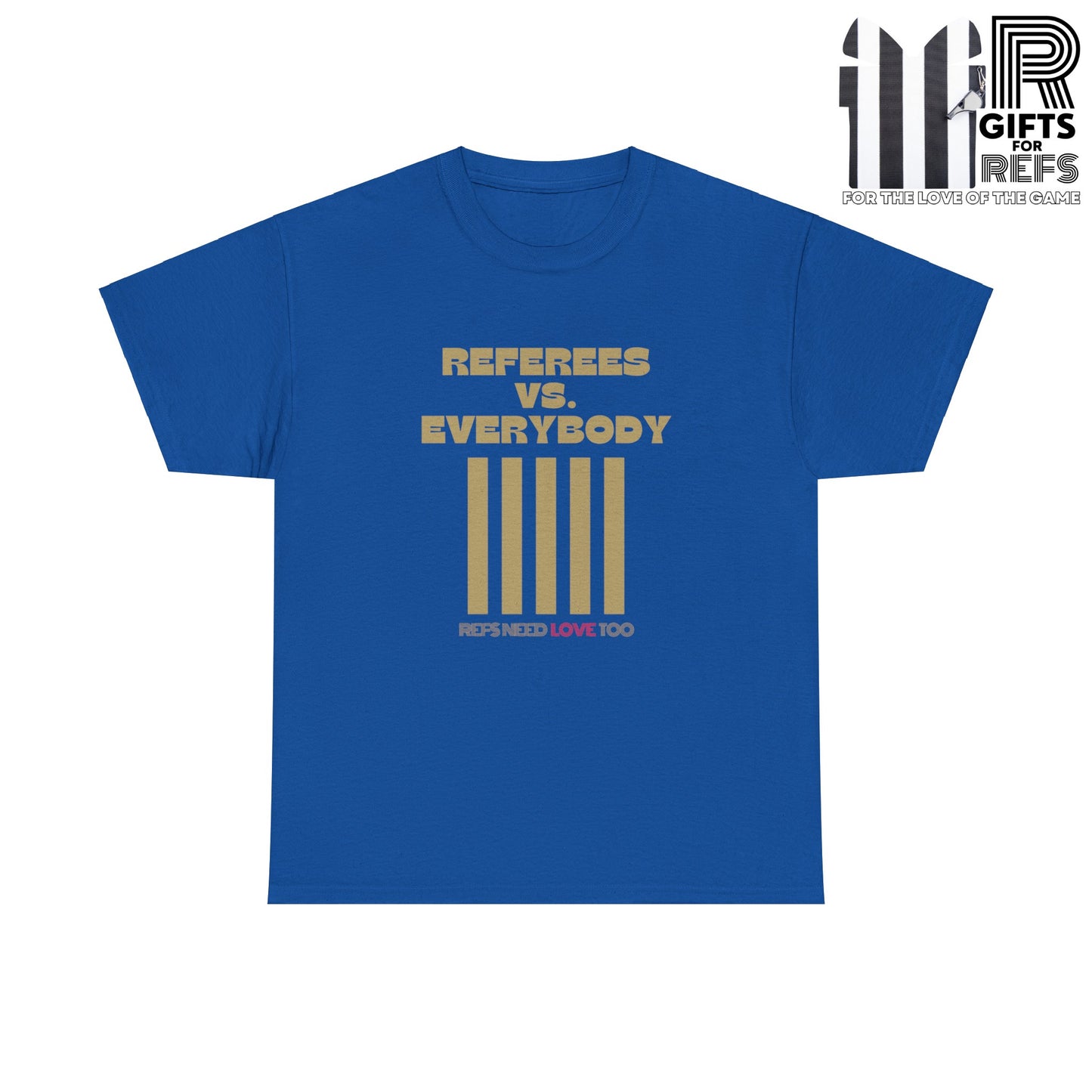 Referees vs. Everybody Cotton Tee | Gift For Refs | Screen printed shirt | Ref community | Referee family