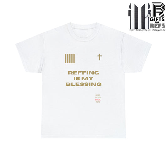 Reffing Is My Blessing Heavy Cotton Tee | Referee gifts | Screen print t-shirt | Christian Refs | For the love of officiating | Christmas gift for refs