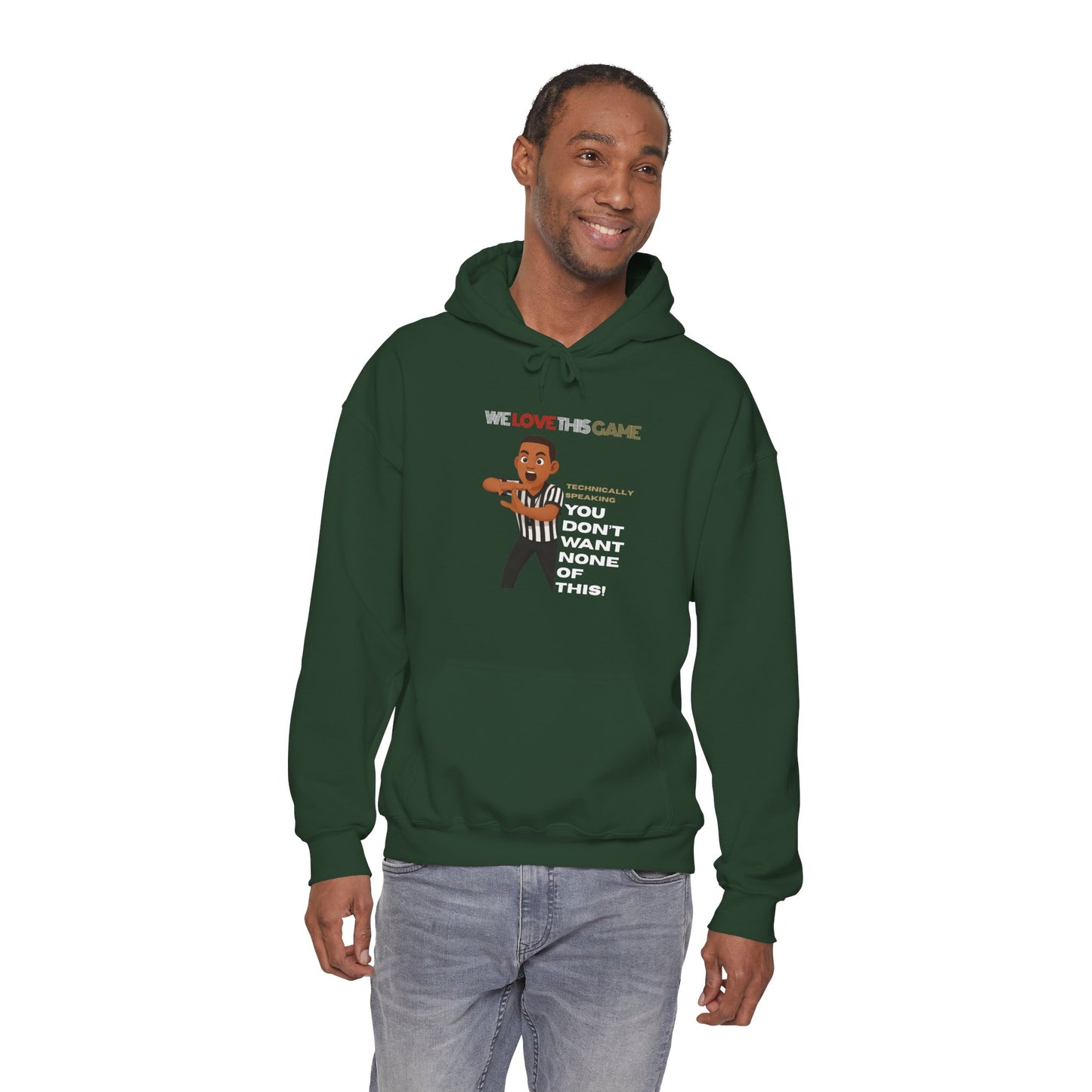 "You Don't Want None of This" Referee Cartoon Hoodie – “We Love The Game” Sports Officiating Sweatshirt