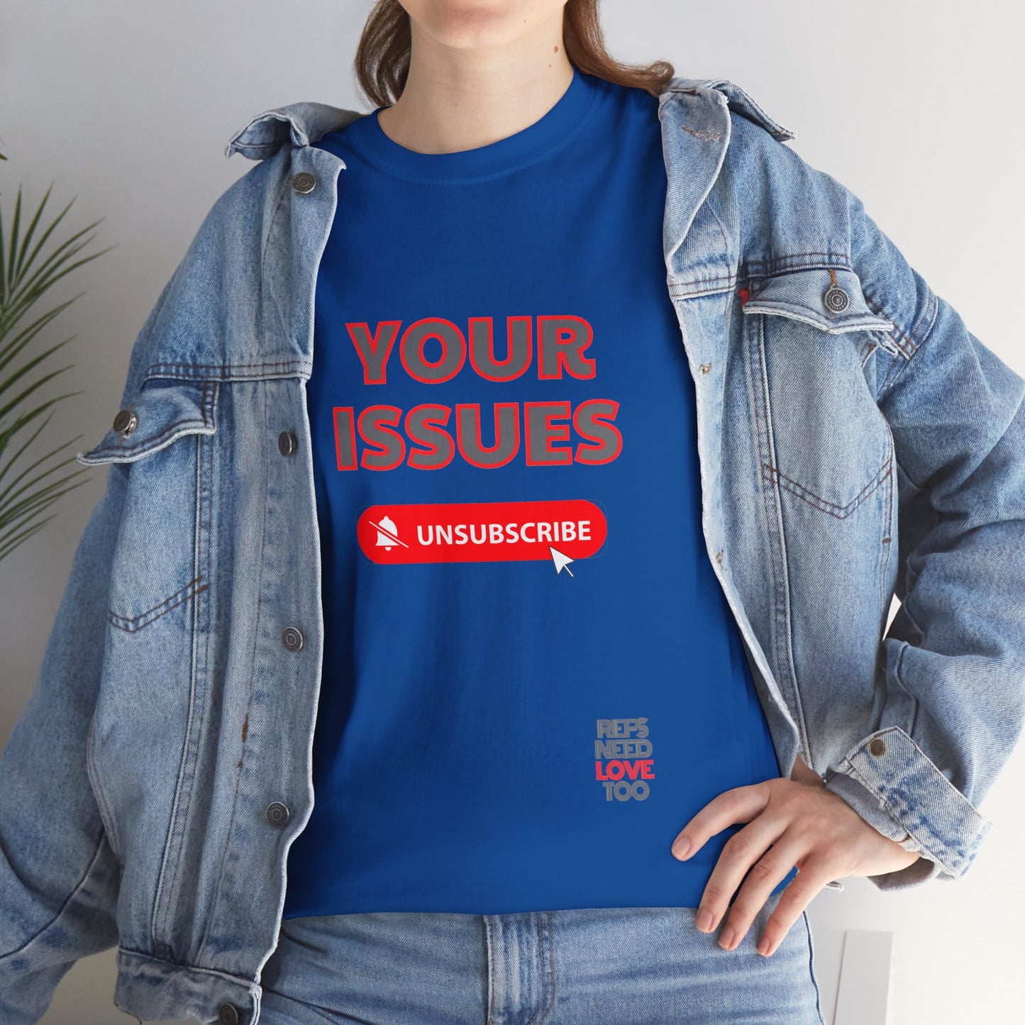 Unsubscribe to your issues tee | Great Gift for Refs | Creating Boundaries is mentally healthy | Shirt For sports officials | Sarcasm for Referees | Funny Ref t shirt