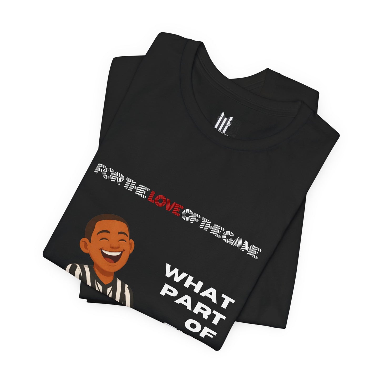 “What Part of the Game Was That?” Sports Humor Referee T-Shirt