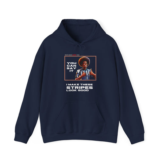 I Make These Stripes Look Good Unisex Heavy Blend™ Hooded Sweatshirt | For Sports Officials | Referee Apparel | You Can Say It