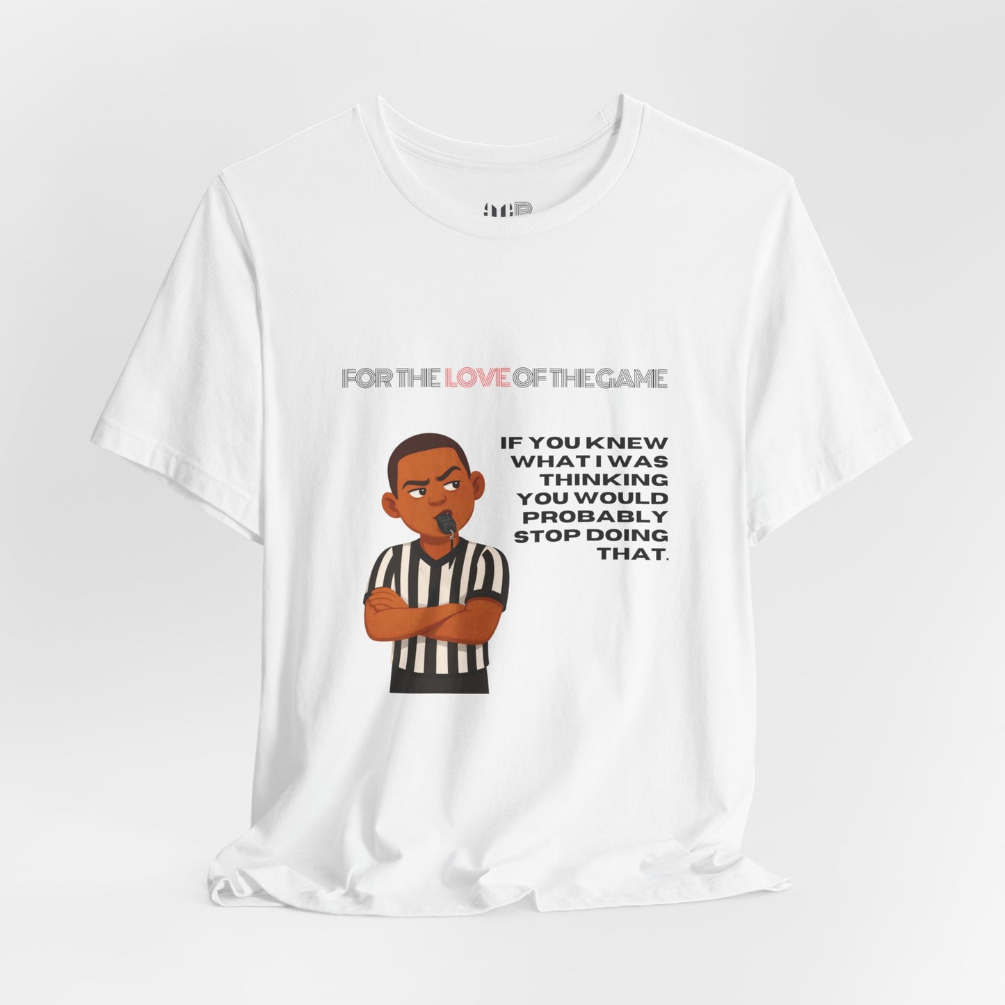 Funny Referee Tee 'If You Knew What I Was Thinking...' | Humorous Ref t-shirt