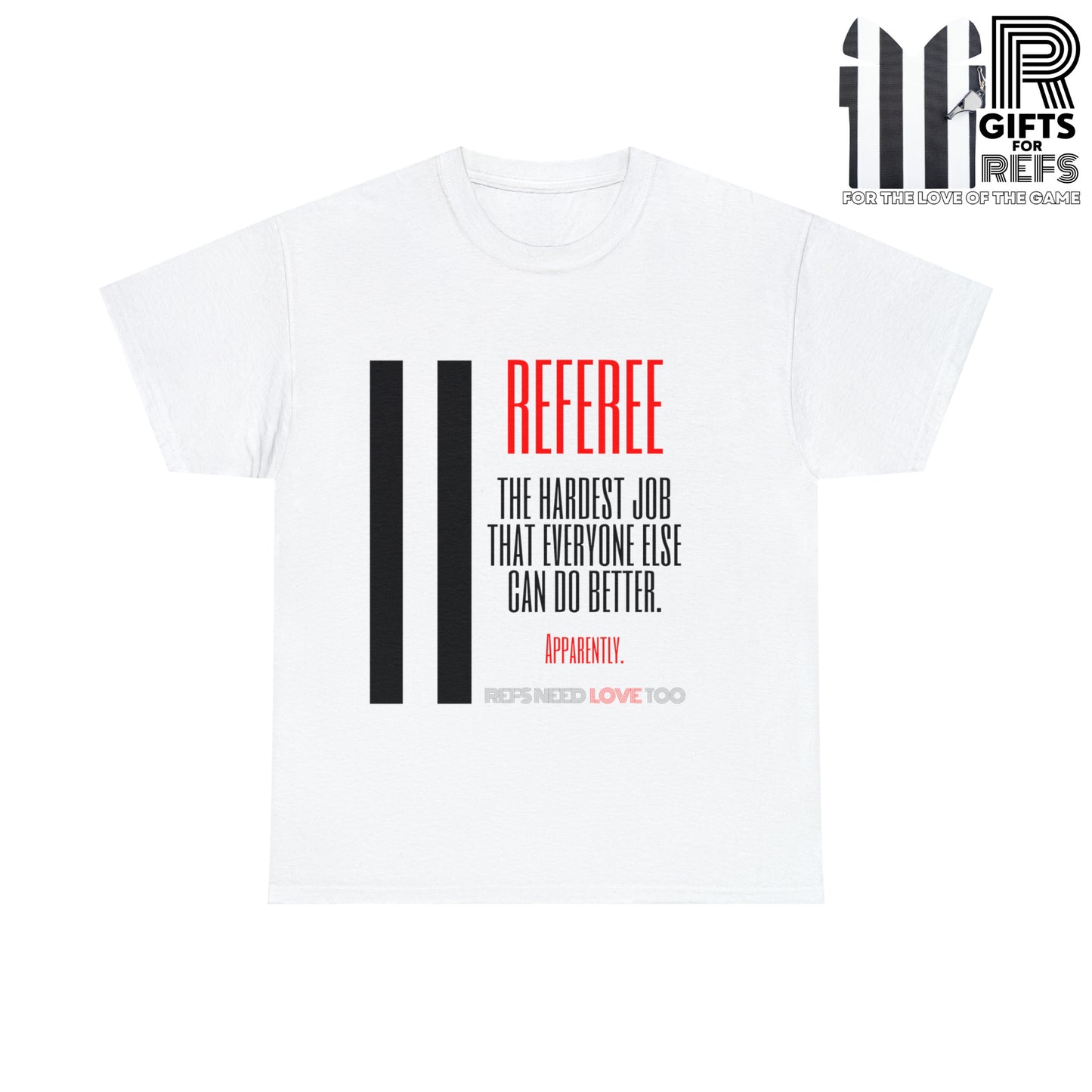 The Hardest Job Cotton Tee | Great Gift for Refs | Referee Gifts | For Sports Officials | For Umpires | Screen printed | Shirt for referees | Referee appreciation