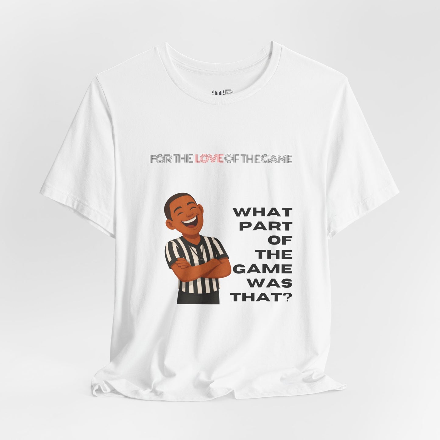 “What Part of the Game Was That?” Sports Humor Referee T-Shirt