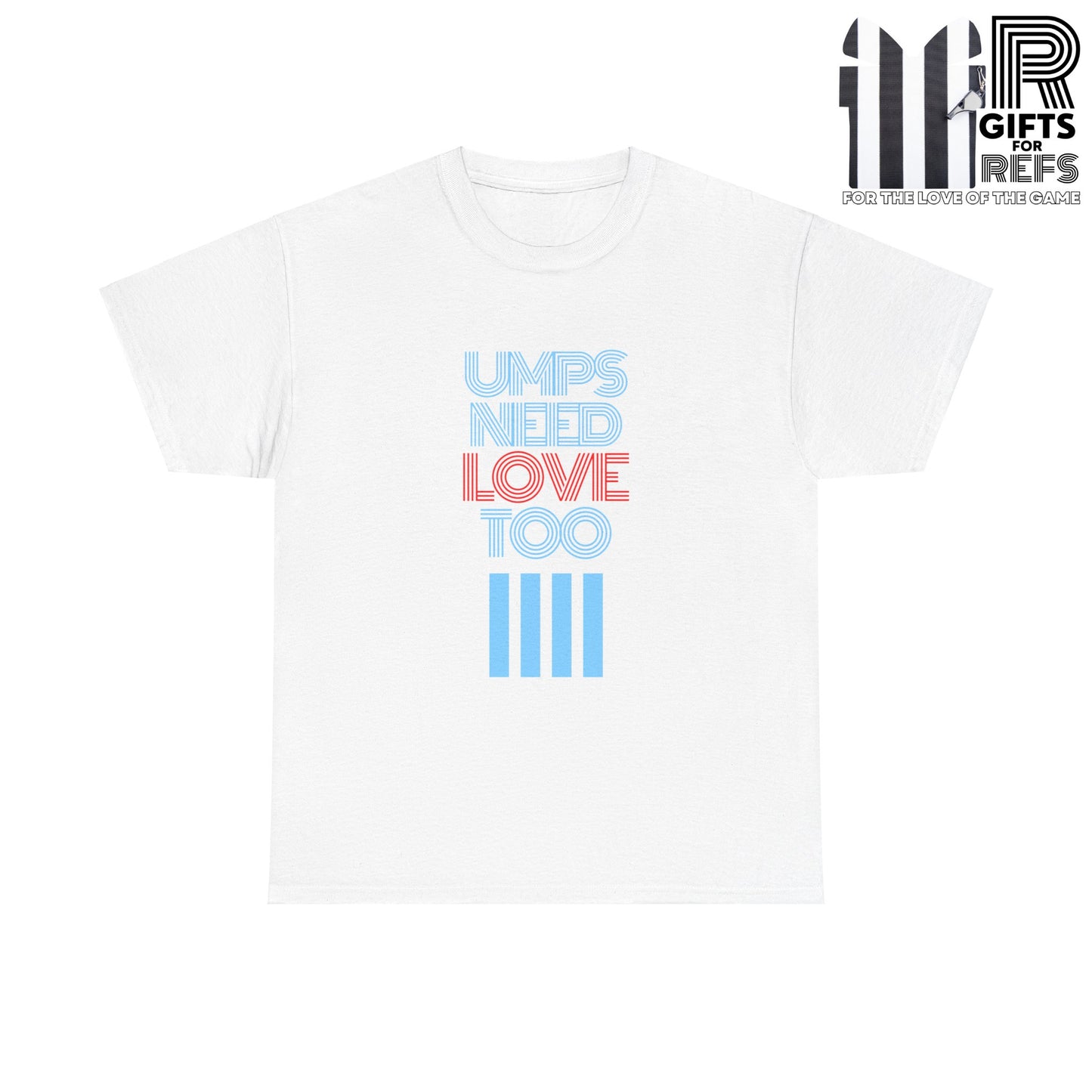 T-shirt for the love of umpires | Screen printed tees with positive messages | Refs need love collection
