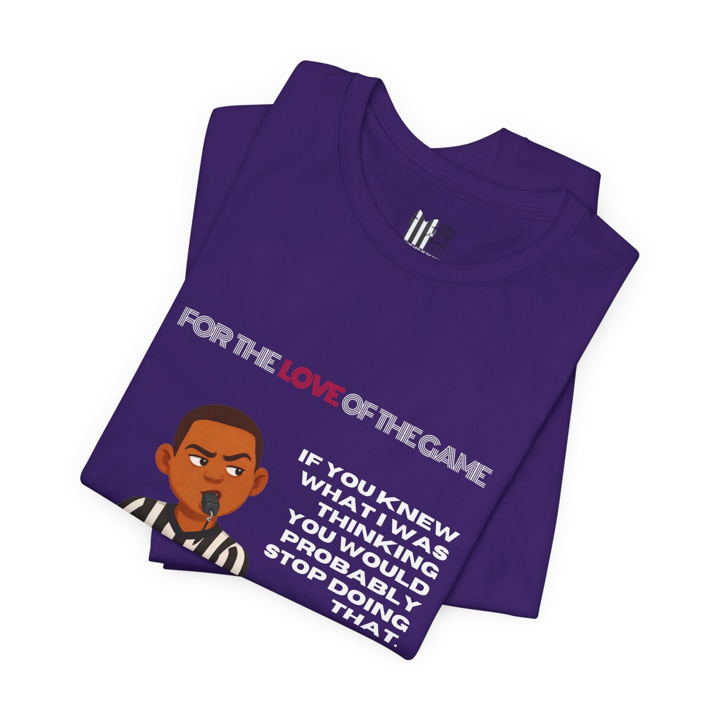 Funny Referee Tee 'If You Knew What I Was Thinking...' | Humorous Ref t-shirt