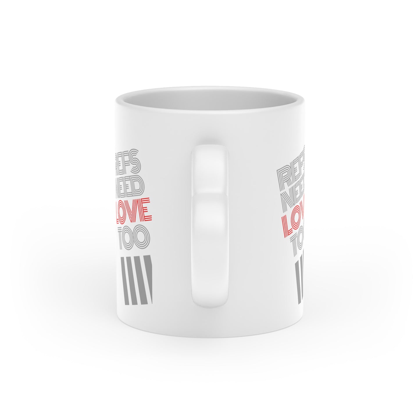 Refs Need Love Too Heart-Shaped Mug | Gift for Referees | White 11 oz. Coffee cup | Referee Gift | Mug for tea or cocoa