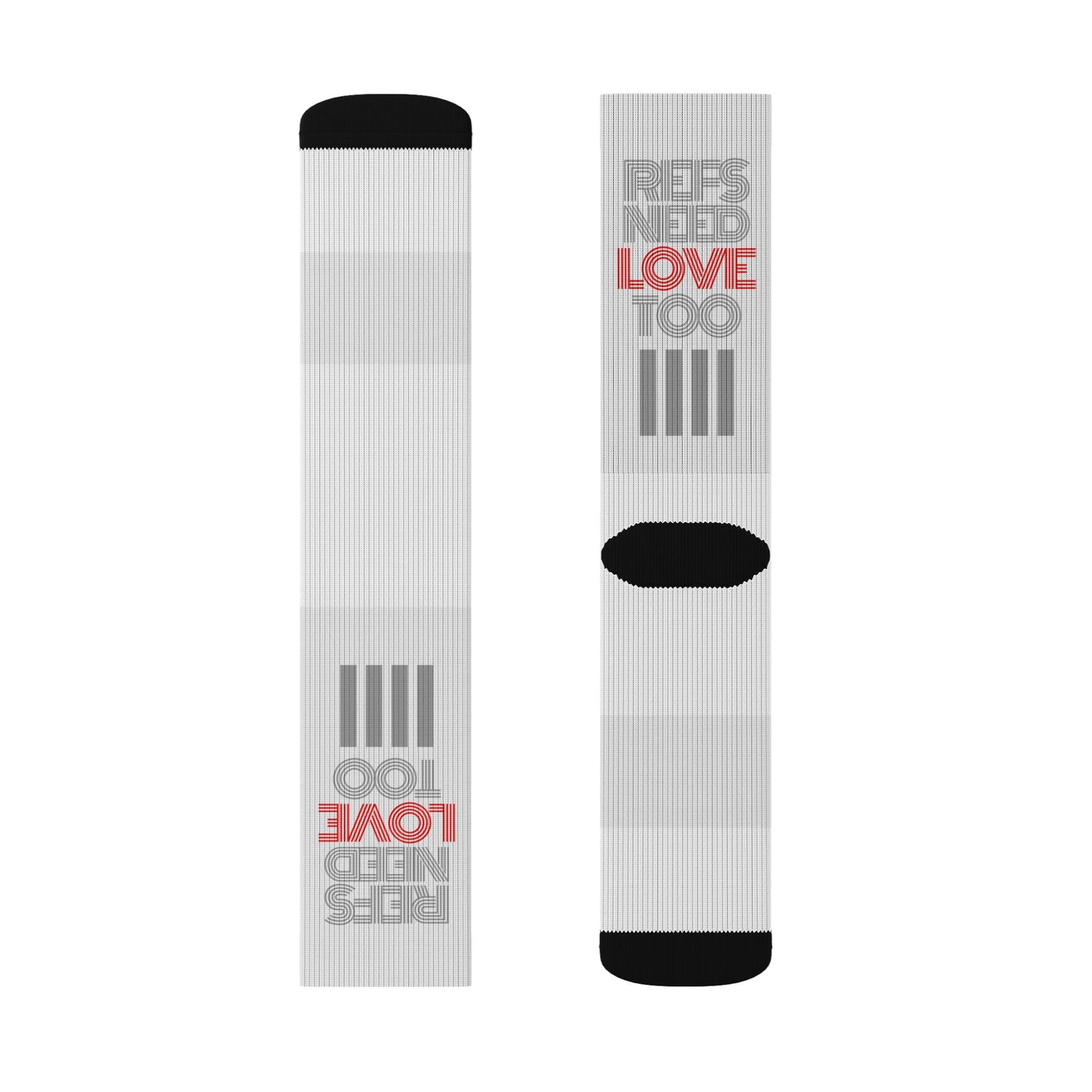 Refs Need Love Too Sublimation Socks For Awesome Referees | Only available in white | Show your love | Gifts For Refs | For Sports Officials
