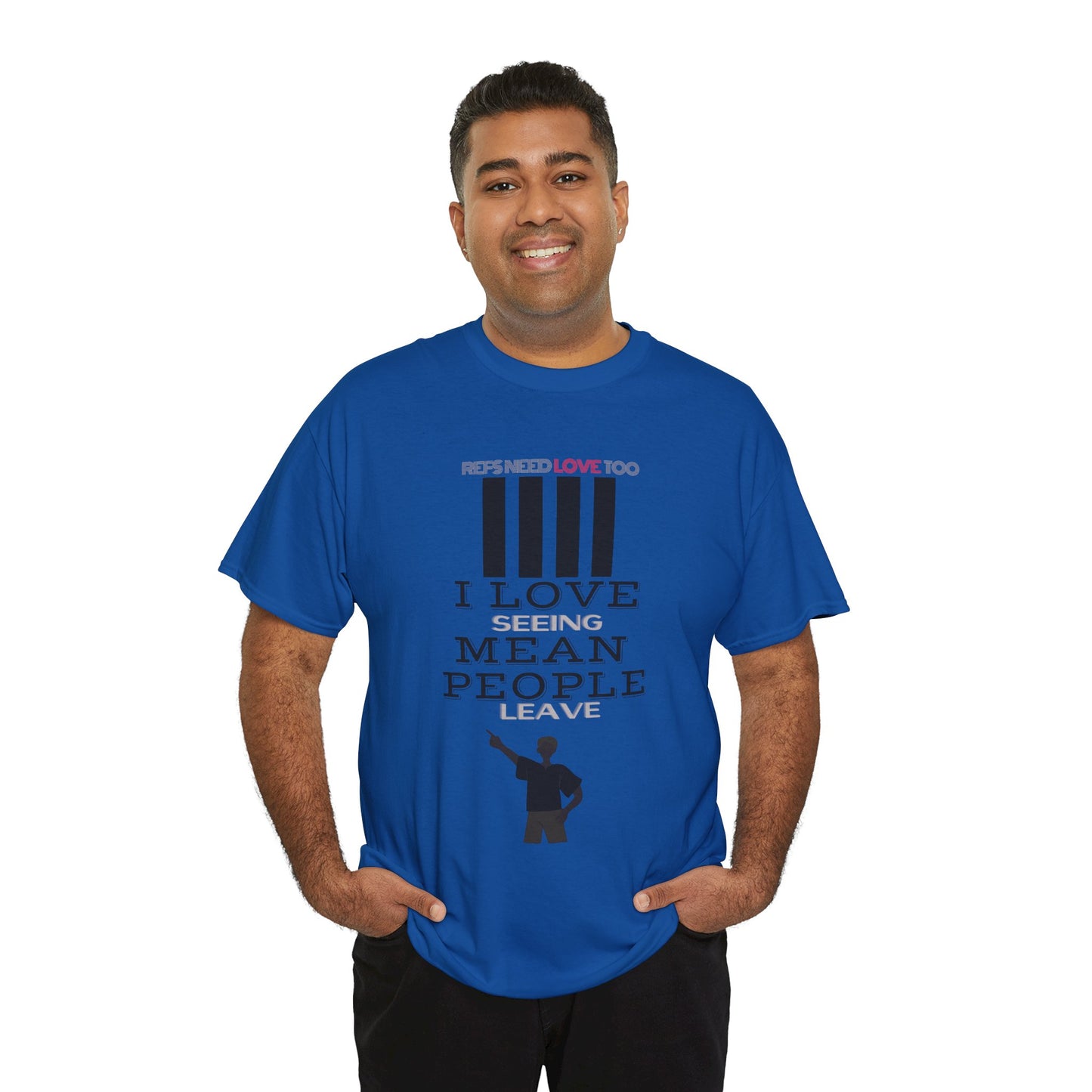 Love seeing mean people leave | For your favorite referee | Heavy Cotton Tee | Screen printed | Five color options
