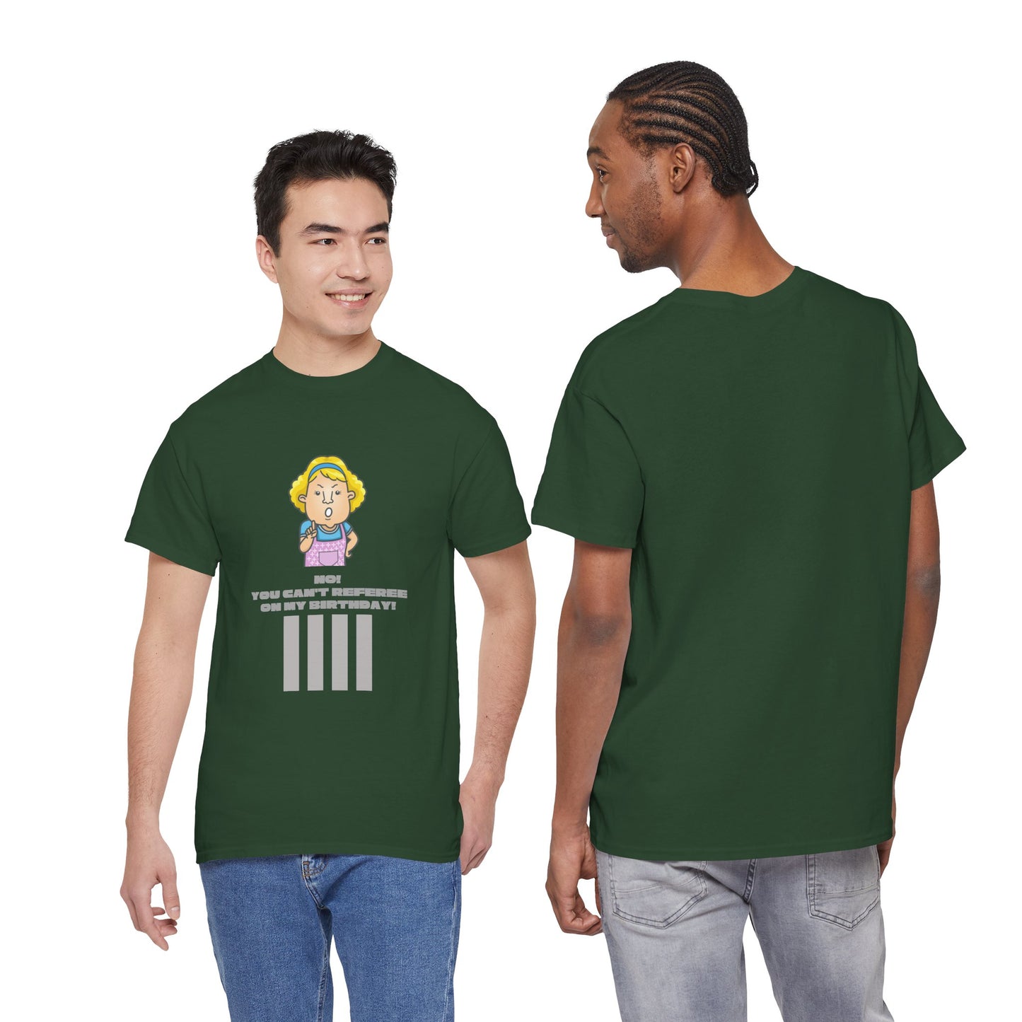 Not on my birthday | For referees | Heavy Cotton Tee | Screen printed | Multiple colors available